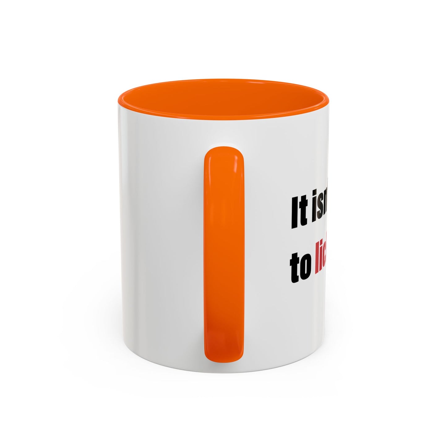 IT ISN'T GOING TO LICK ITSELF Accent BiColor Funny Sarcastic Mug