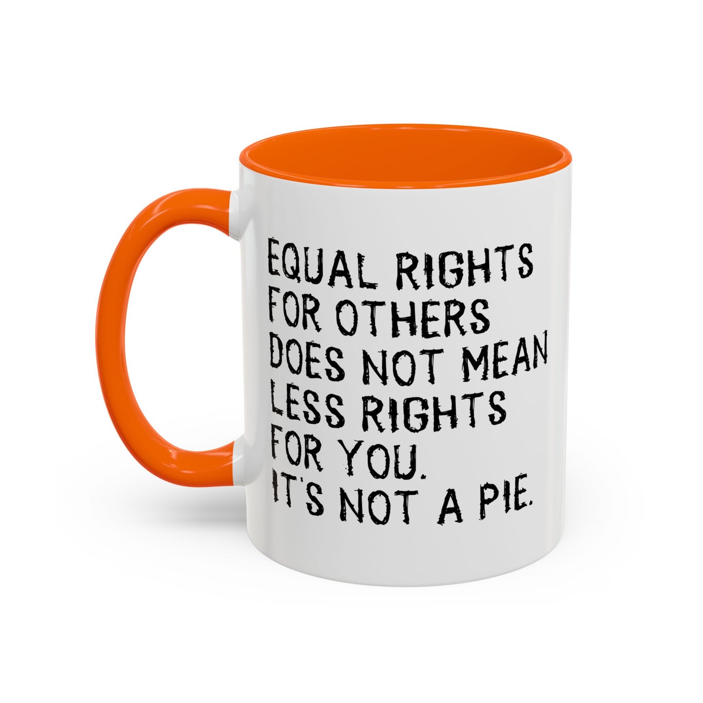 EQUAL RIGHTS Accent BiColor Funny Sarcastic Mug