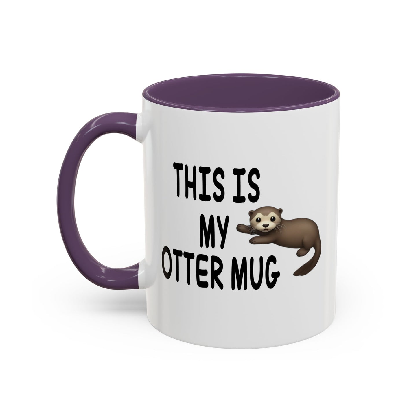 THIS IS MY OTTER MUG Accent BiColor Funny Sarcastic Mug