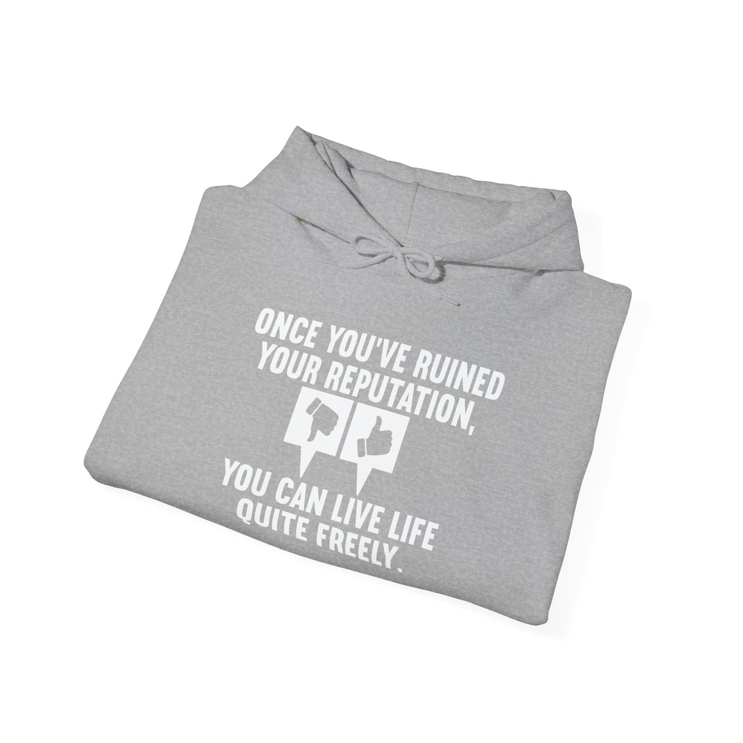 ONCE YOU'VE RUINED YOUR REPUTATION - Premium Unisex Funny Sarcastic Black Hoodie Sweatshirt