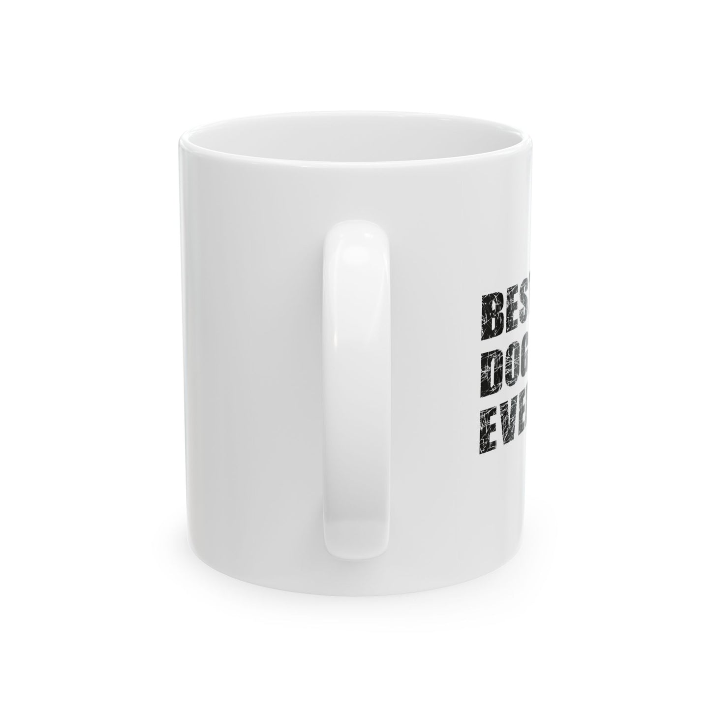 BEST. DOG MOM. EVER. FUNNY SARCASTIC White Mug