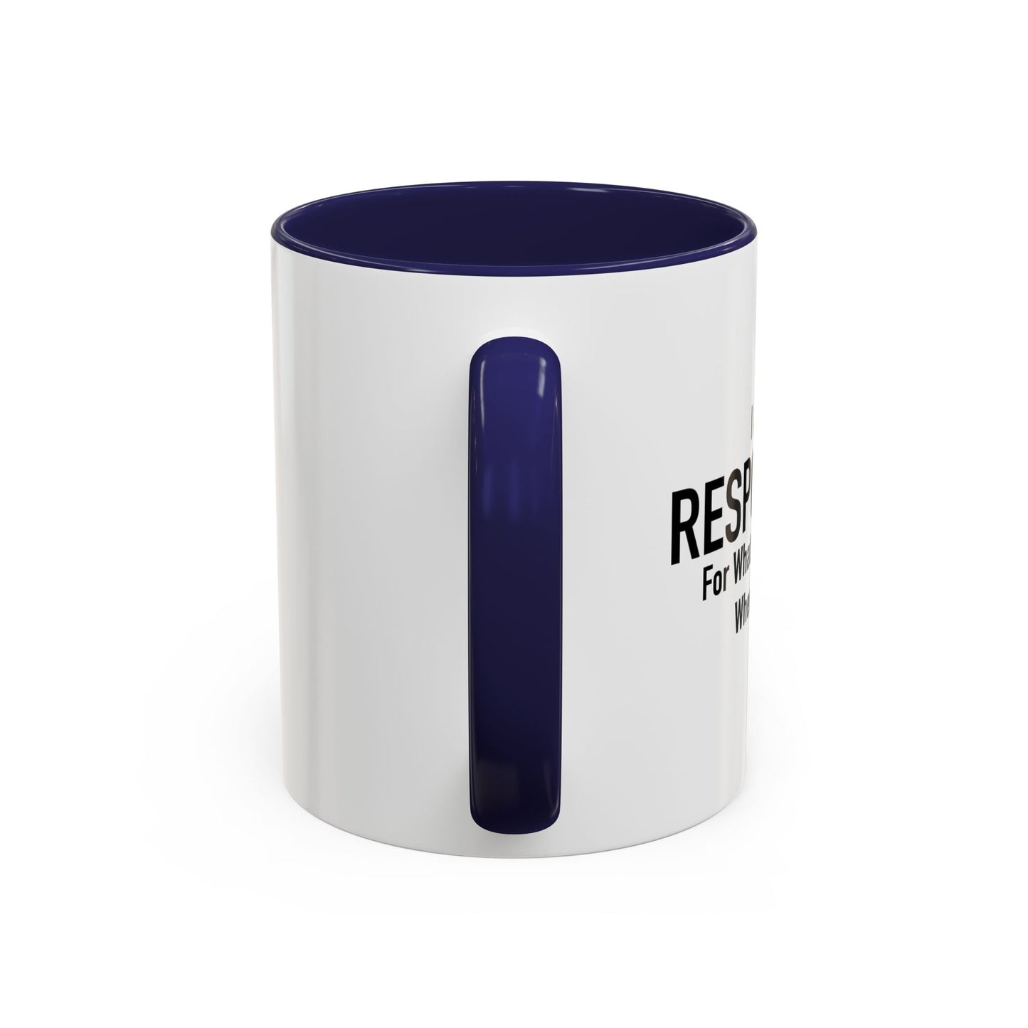 I AM NOT RESPONSIBLE Accent BiColor Funny Sarcastic Mug