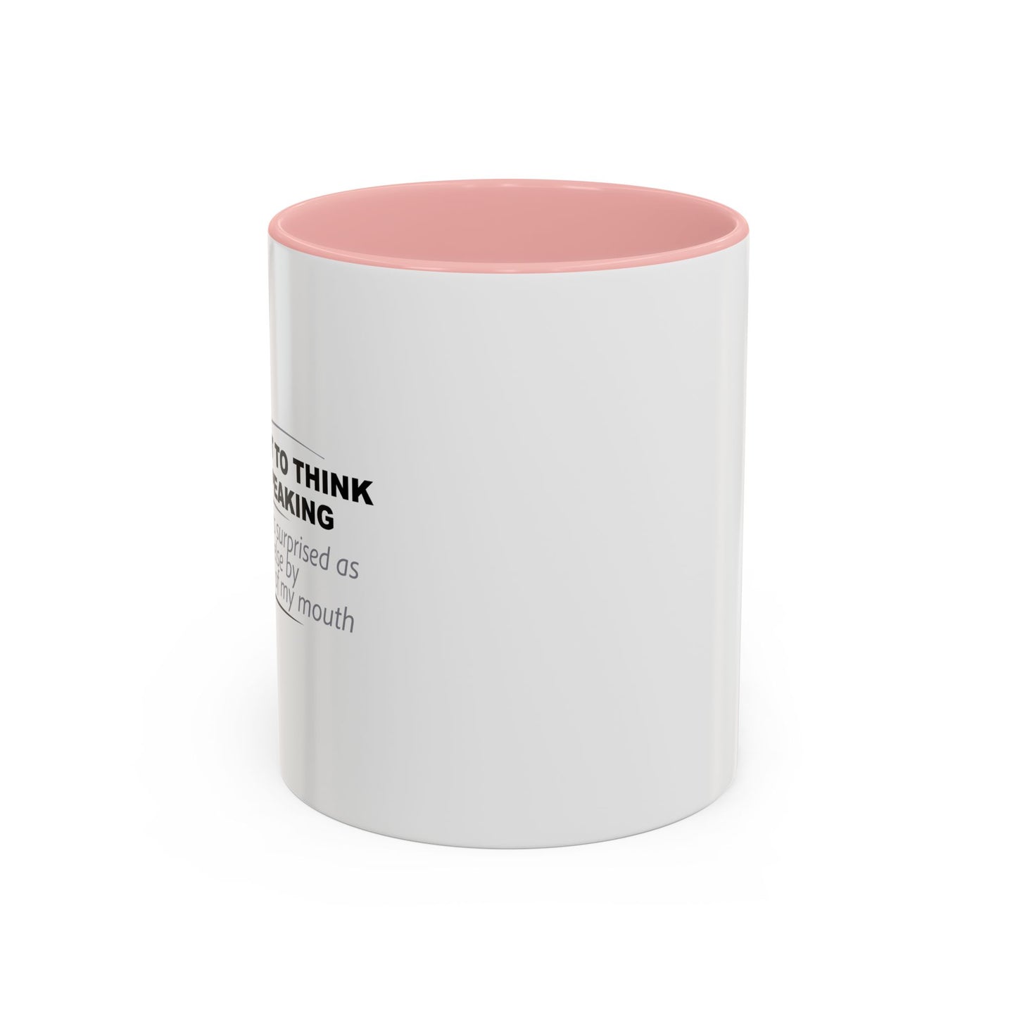 I PREFER NOT TO THINK BEFORE SPEAKING Accent BiColor Funny Sarcastic Mug