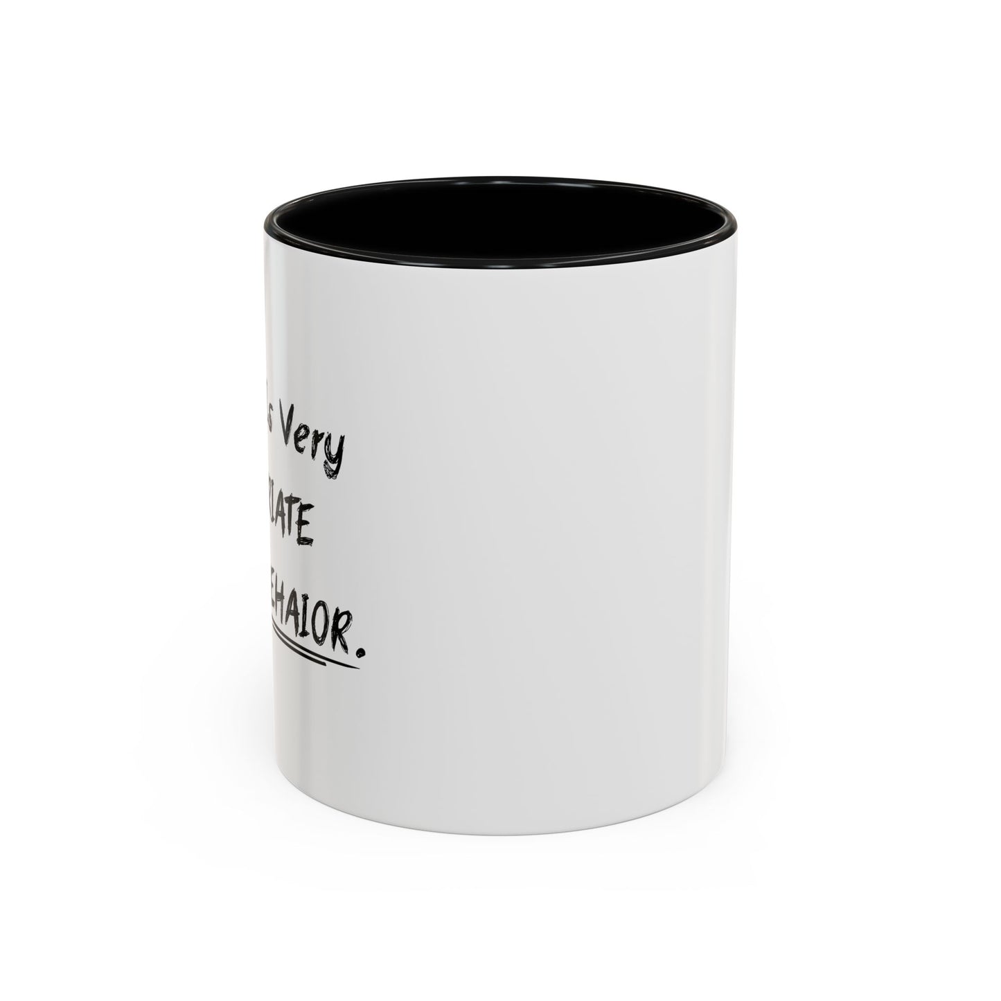 MY AGE IS VERY INAPPROPRIATE FOR MY BEHAVIOR Accent BiColor Funny Sarcastic Mug