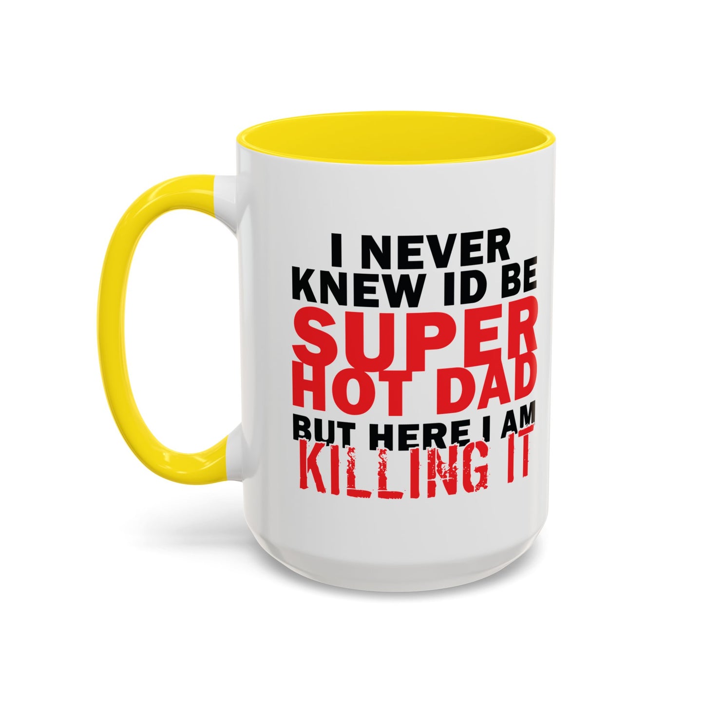 SUPER HOT DAD Accent BiColor Funny Sarcastic Mug