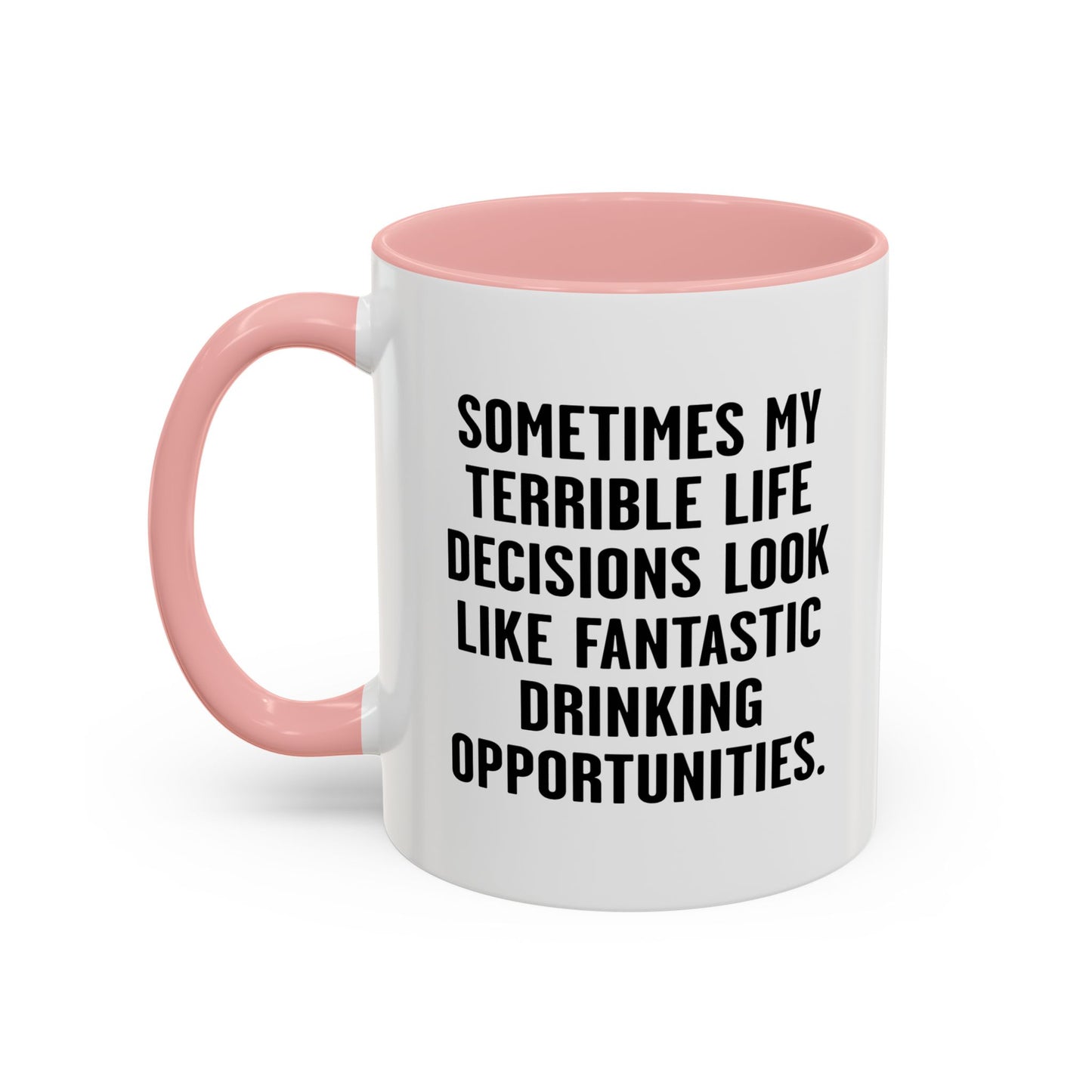 MY TERRIBLE LIFE DECISIONS Accent BiColor Funny Sarcastic Mug