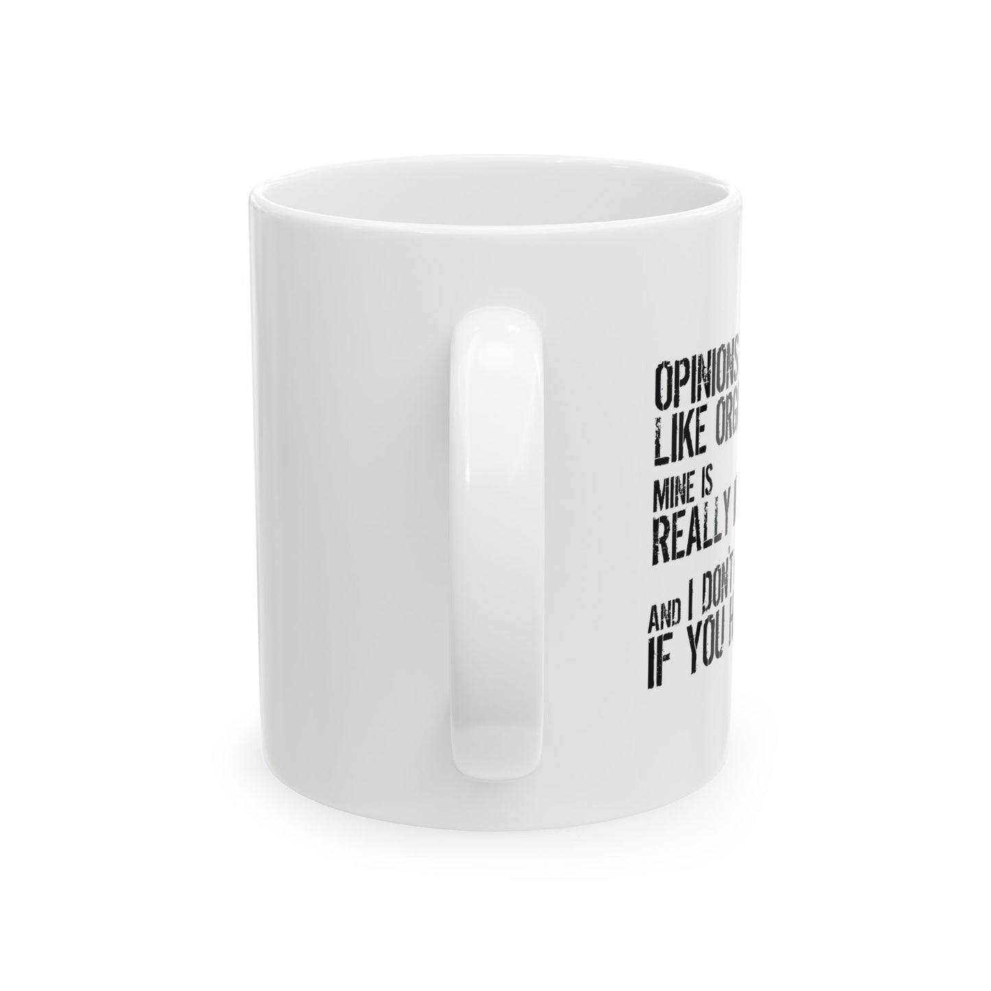 OPINION ARE LIKE ORGASMS FUNNY SARCASTIC MUG