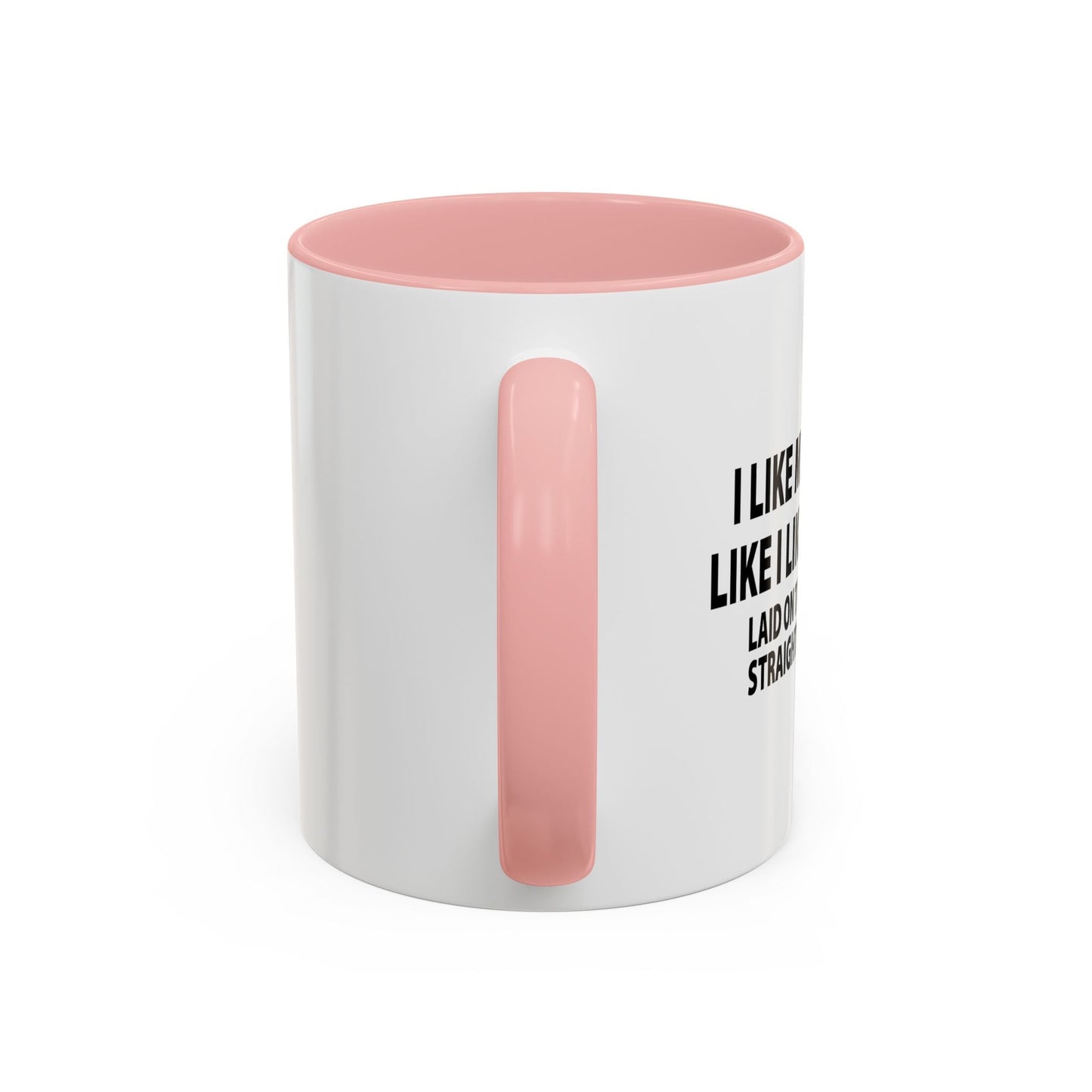 I LIKE MY SARCASM STRAIGHT FROM THE HEART Accent BiColor Funny Sarcastic Mug