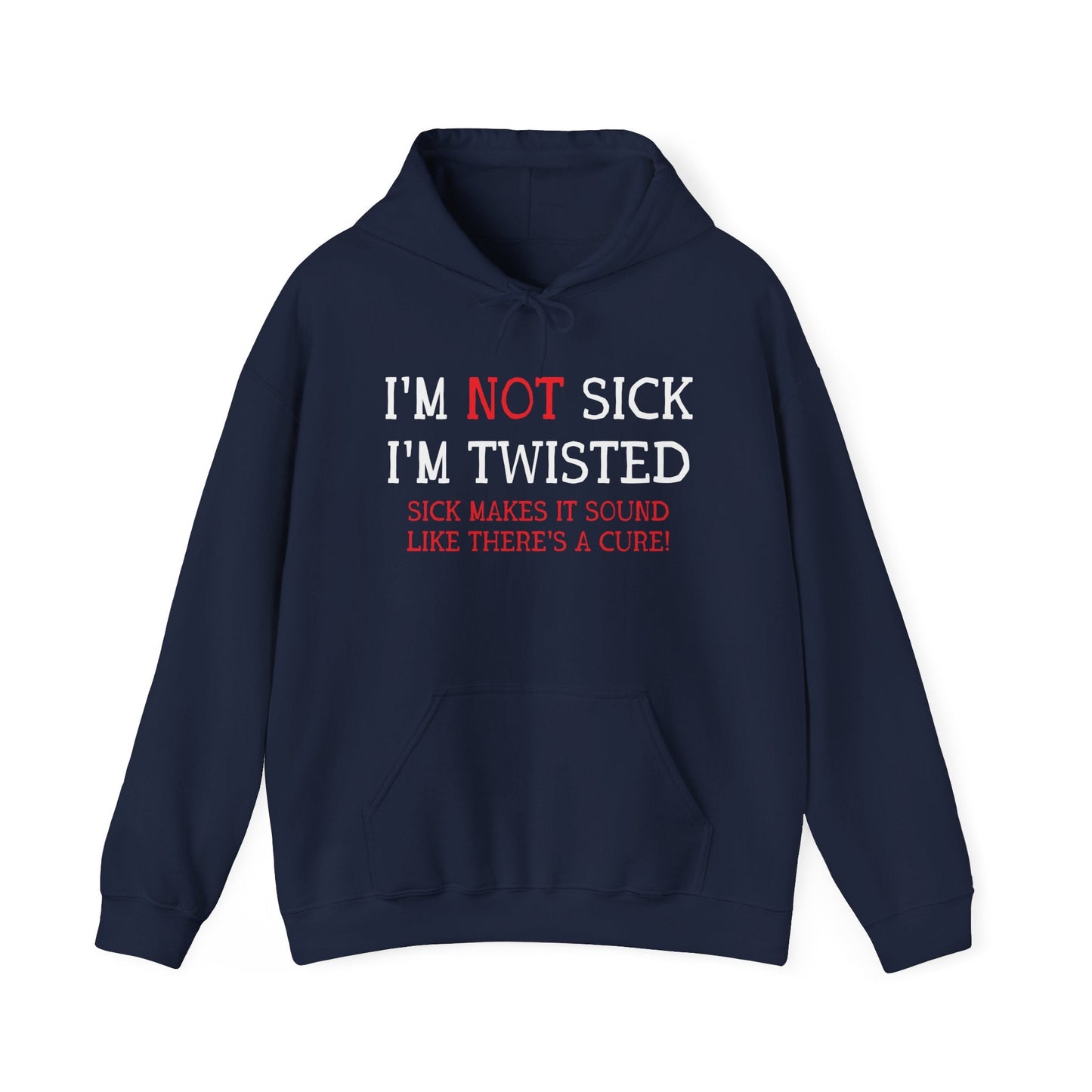 I'M NOT SICK - Premium Unisex Funny Sarcastic Black Hoodie Sweatshirt