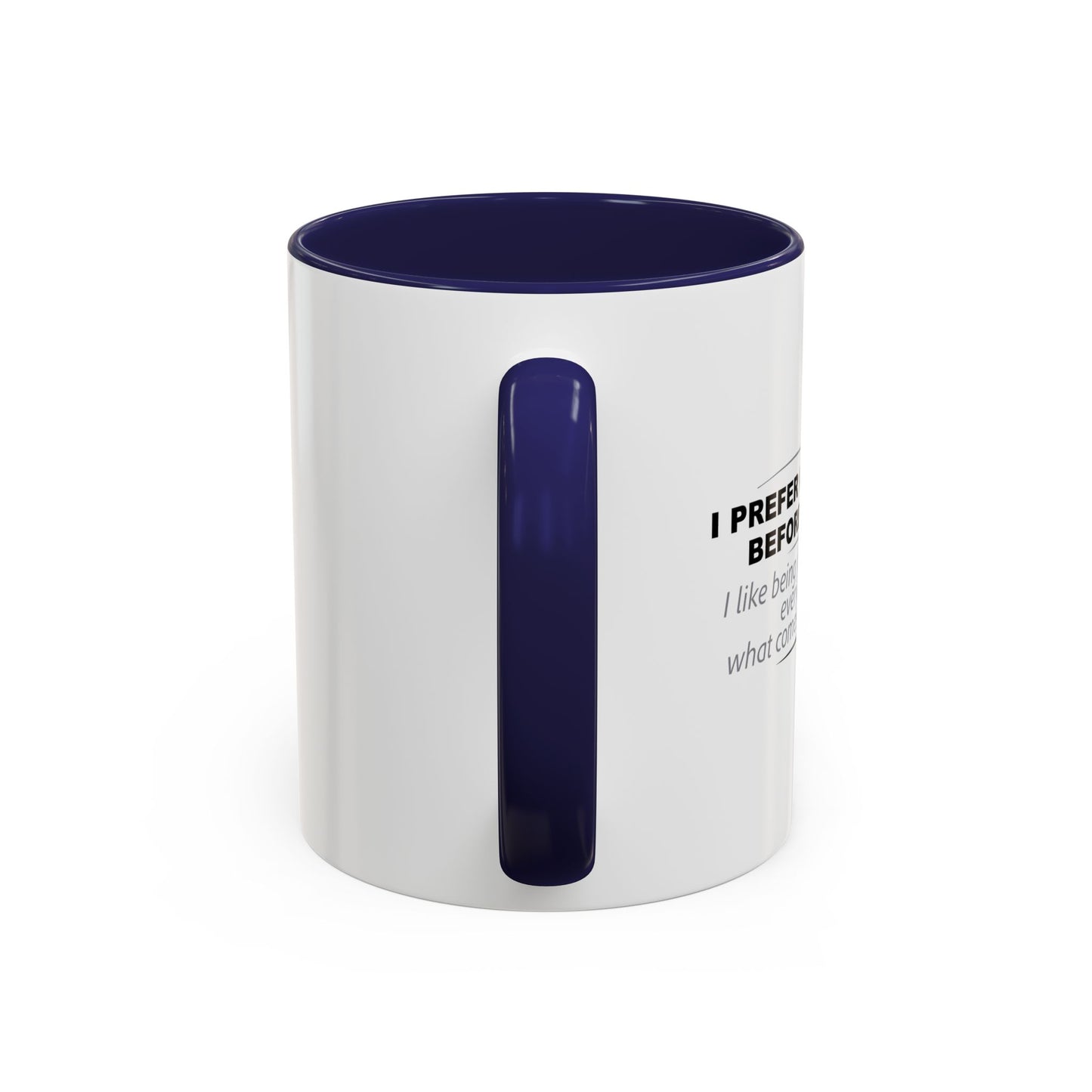 I PREFER NOT TO THINK BEFORE SPEAKING Accent BiColor Funny Sarcastic Mug