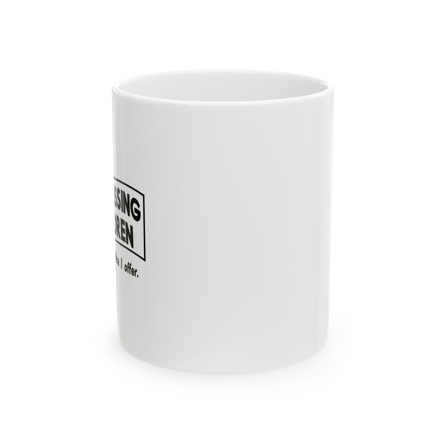 ONE MORE SERVICE I OFFER FUNNY SARCASTIC White Mug