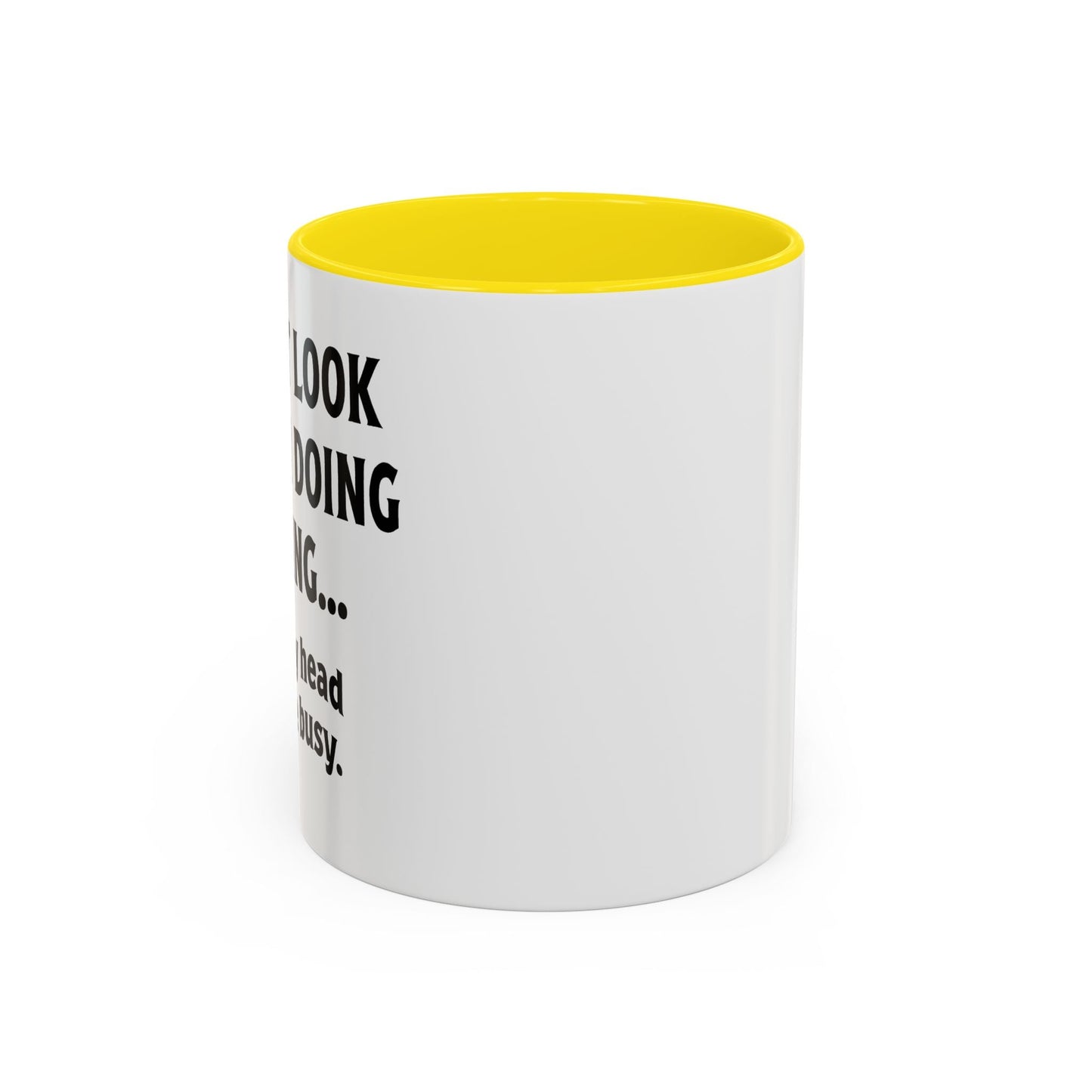 IN MY HEAD IM QUITE BUSY Accent BiColor Funny Sarcastic Mug