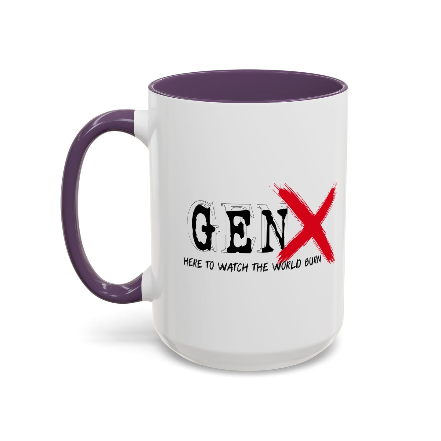 GEN X HERE TO WATCH THE WORLD BURN Accent BiColor Funny Sarcastic Mug