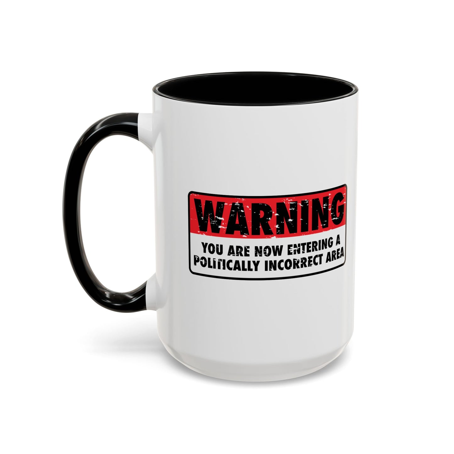 POLITICALLY CORRECT AREA Accent BiColor Funny Sarcastic Mug