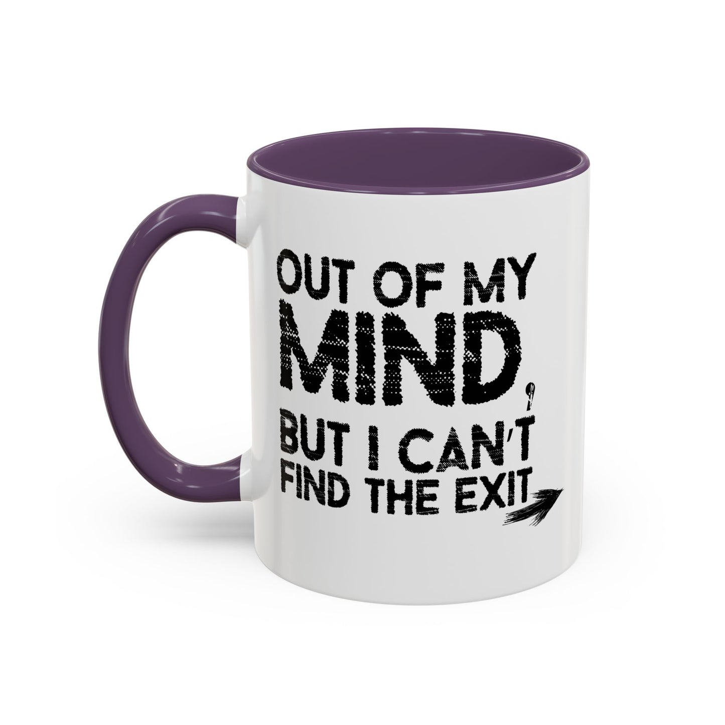 OUT OF MY MIND Accent BiColor Funny Sarcastic Mug