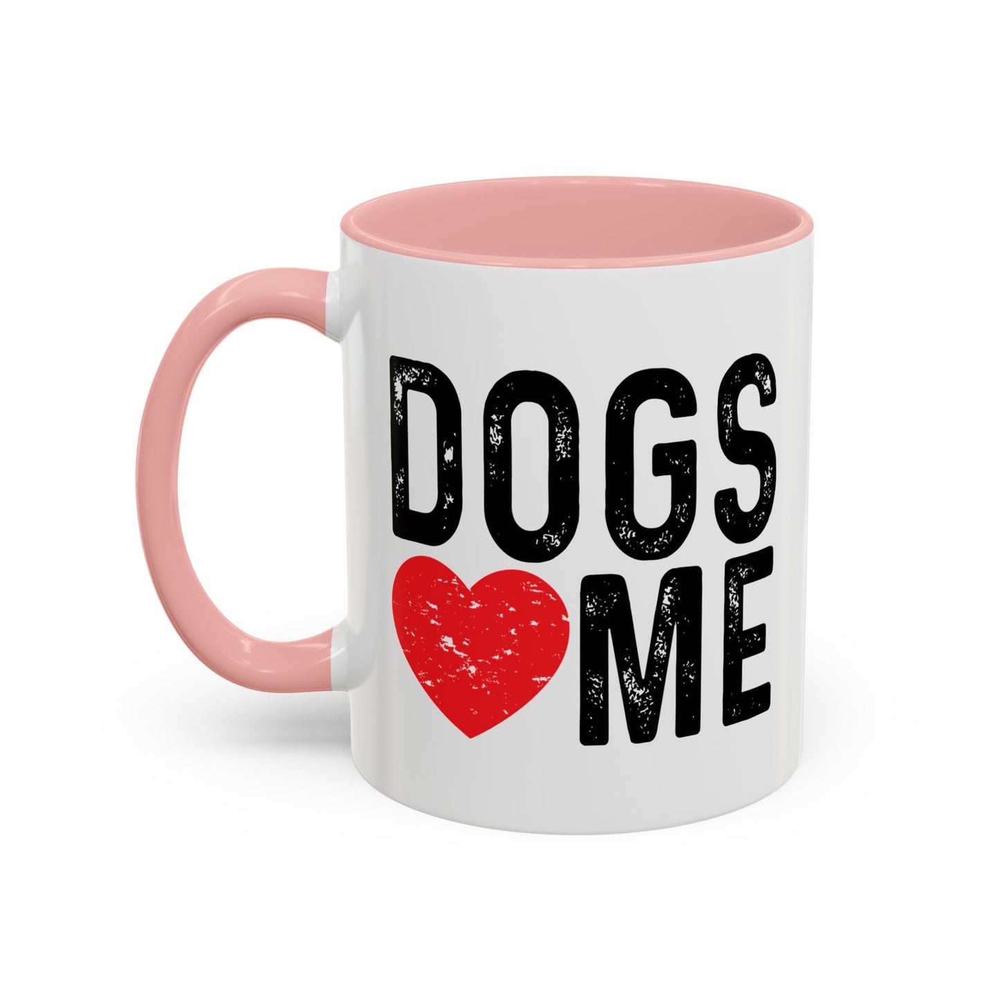 DOGS LOVE ME Accent BiColor Funny Sarcastic Mug