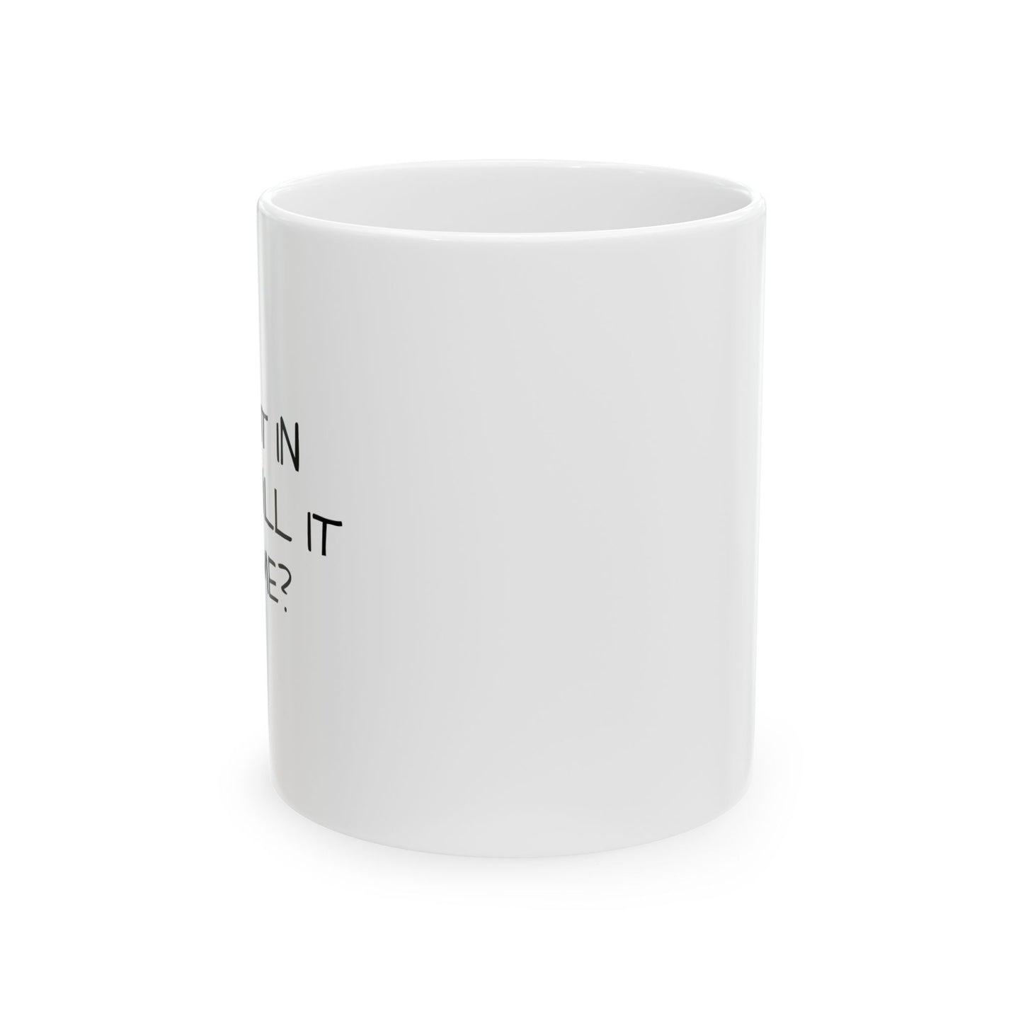 IF I SIT IN RICE Funny Sarcastic Mug