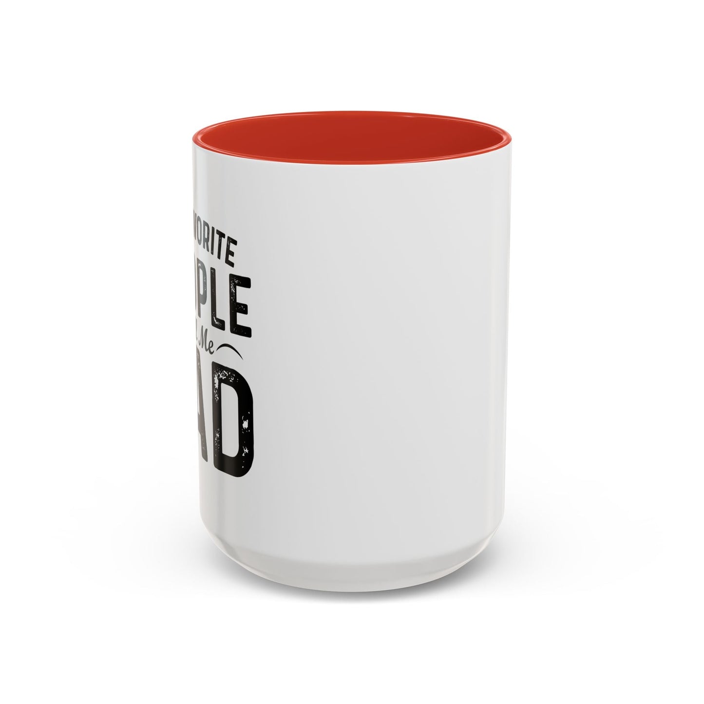 MY FAVORITE PEOPLE CALL ME DAD Accent BiColor Funny Sarcastic Mug