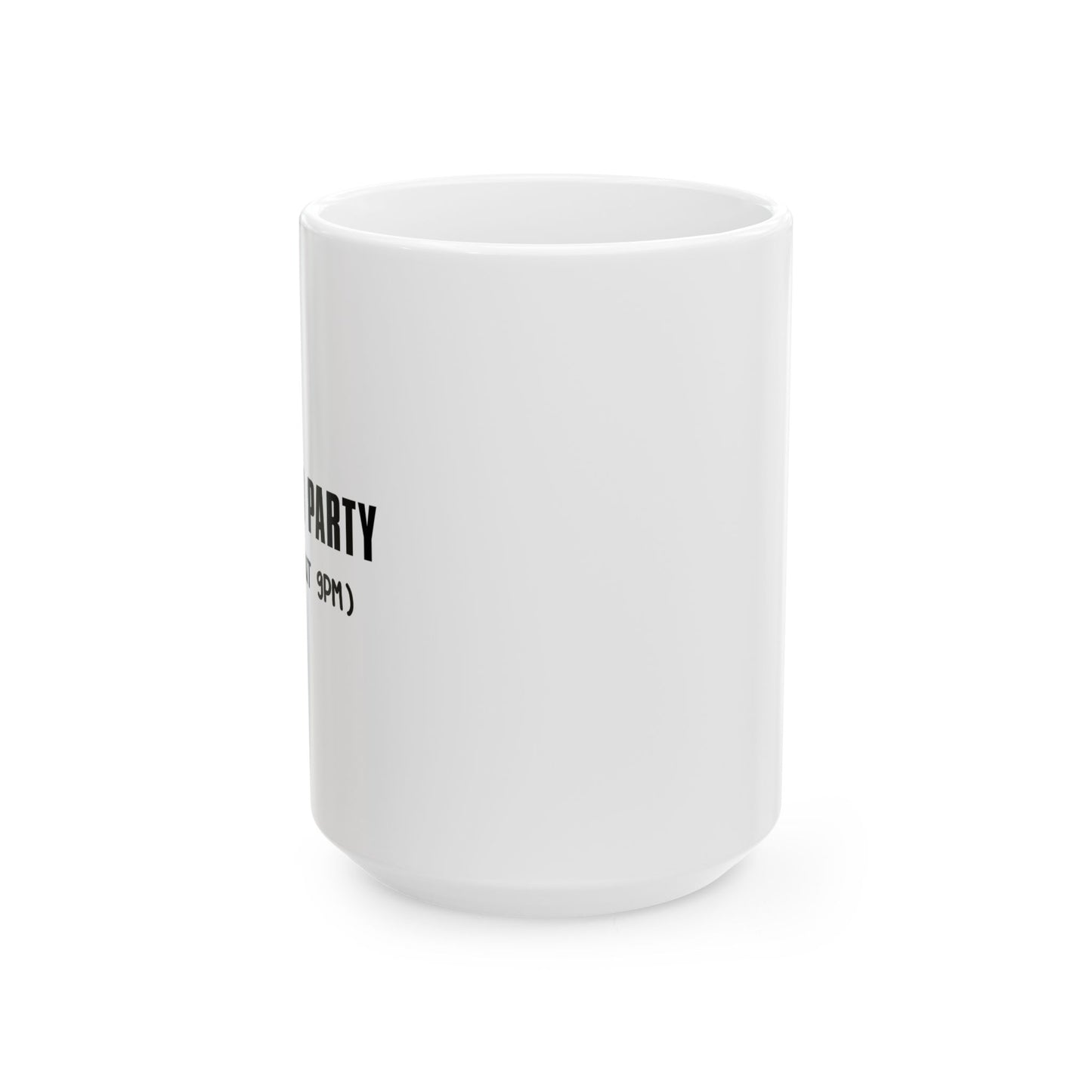 UNTIL 9PM FUNNY SARCASTIC WHITE MUG