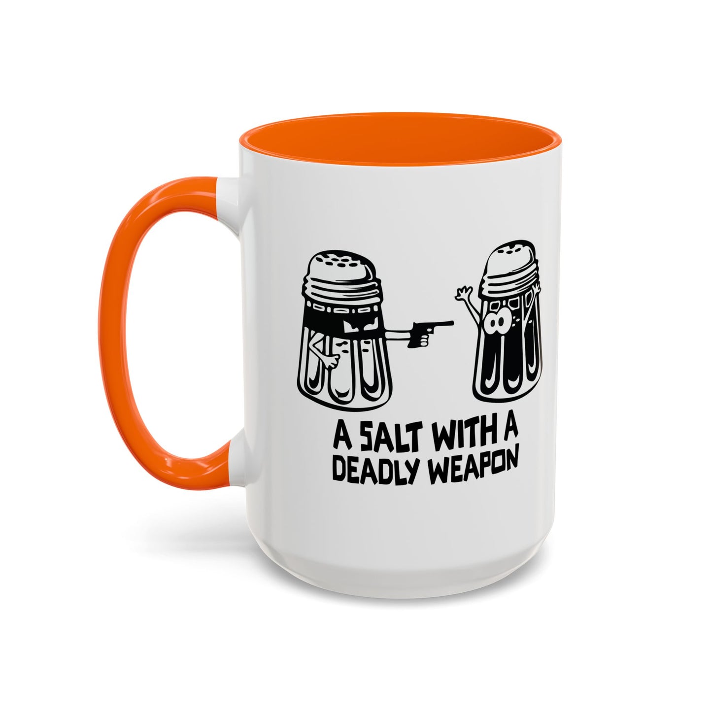 A SALT WITH A DEADLY WEAPON Accent BiColor Funny Sarcastic Mug