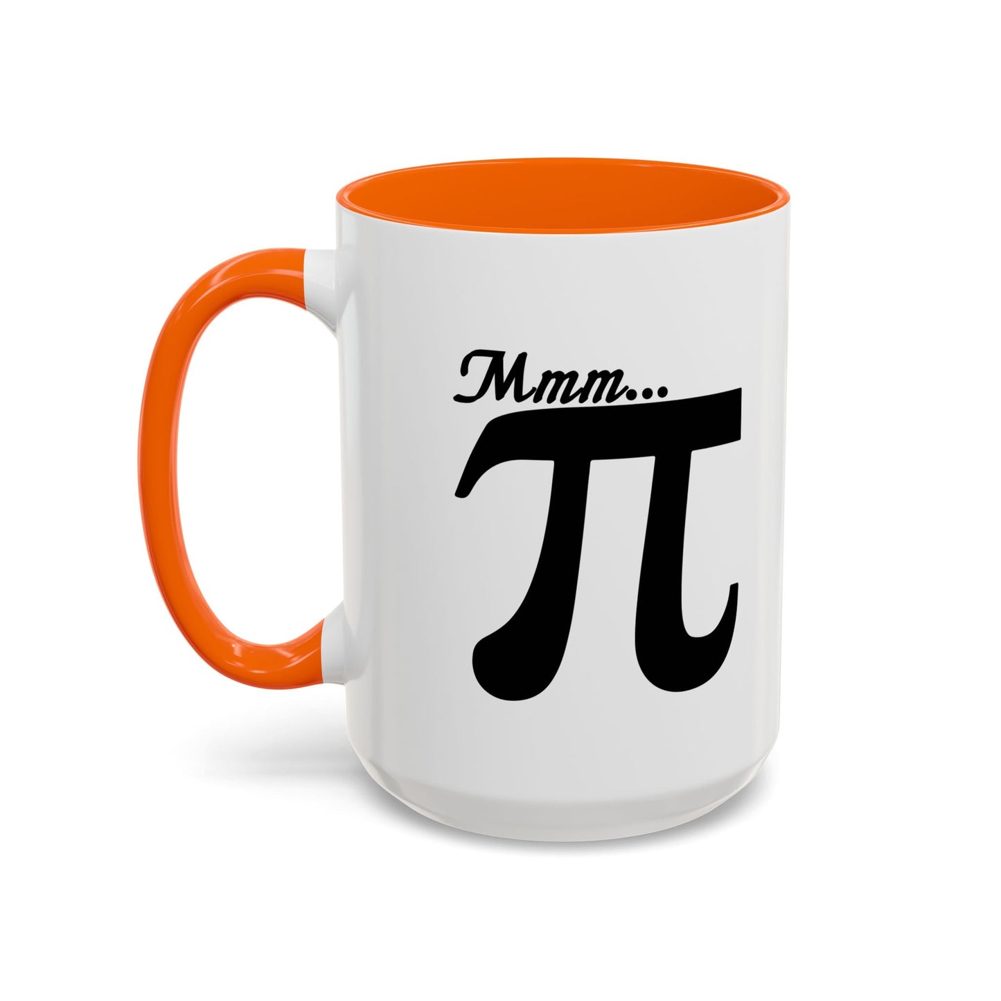 Mmm... PI Accent BiColor Funny Sarcastic Mug