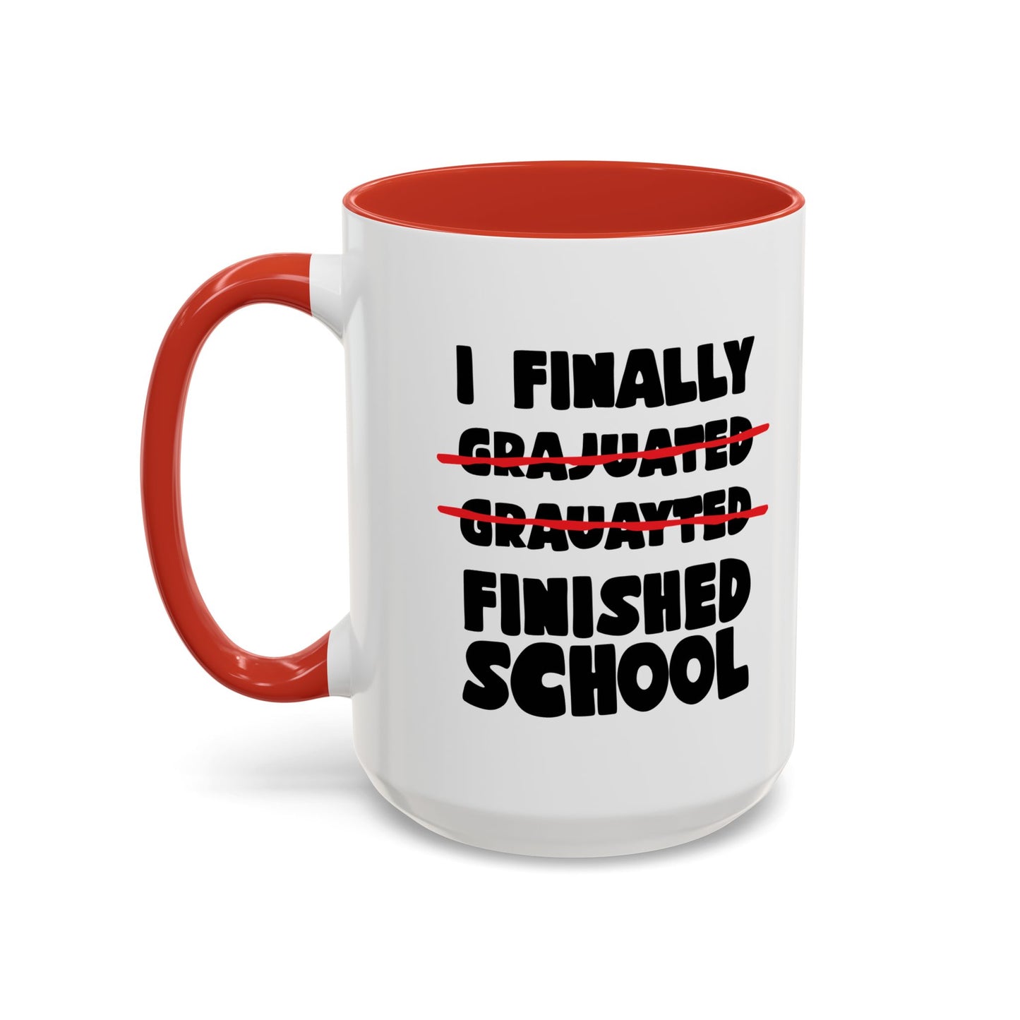 FINALLY FINISHED SCHOOL Accent BiColor Funny Sarcastic Mug