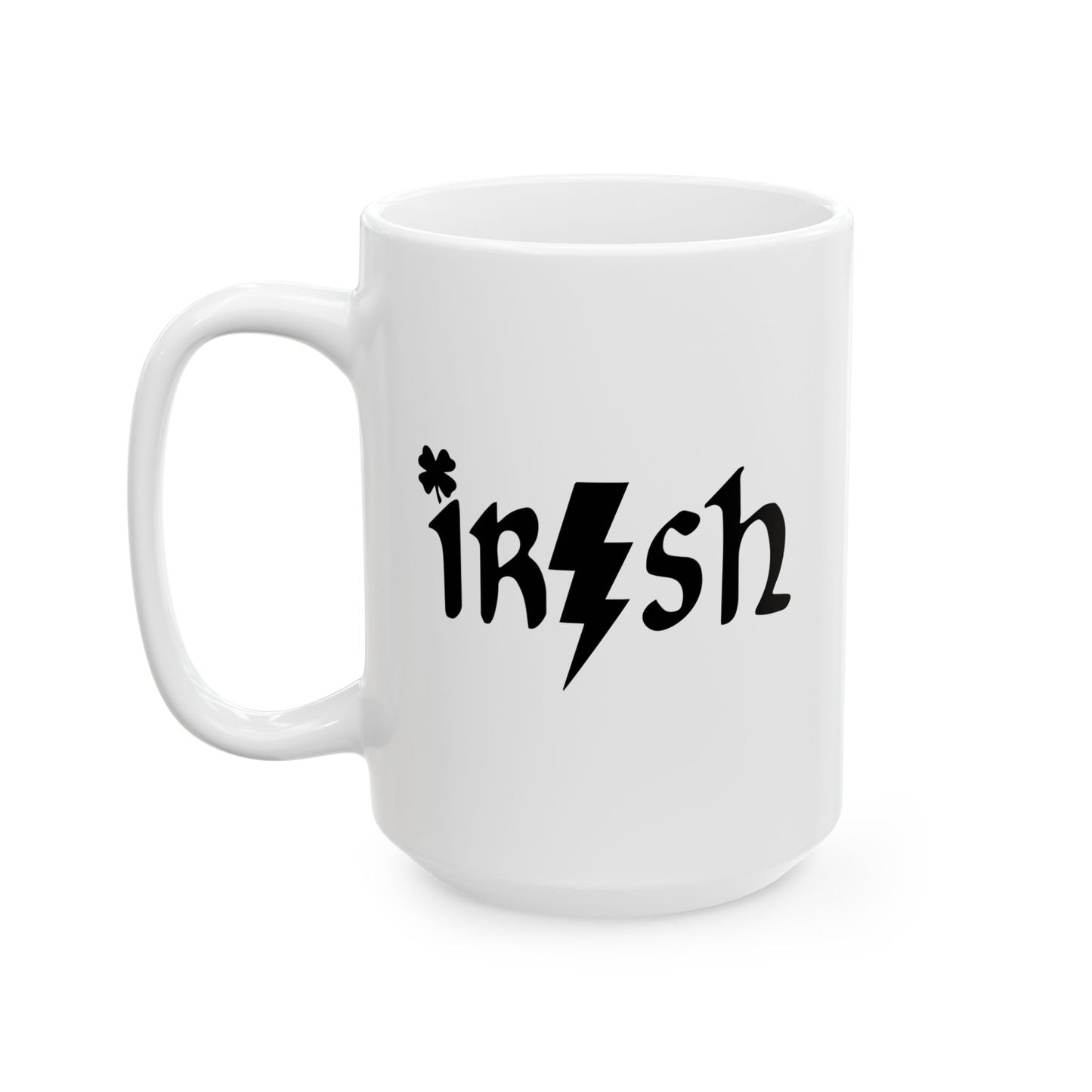 IRISH FUNNY SARCASTIC WHITE MUG