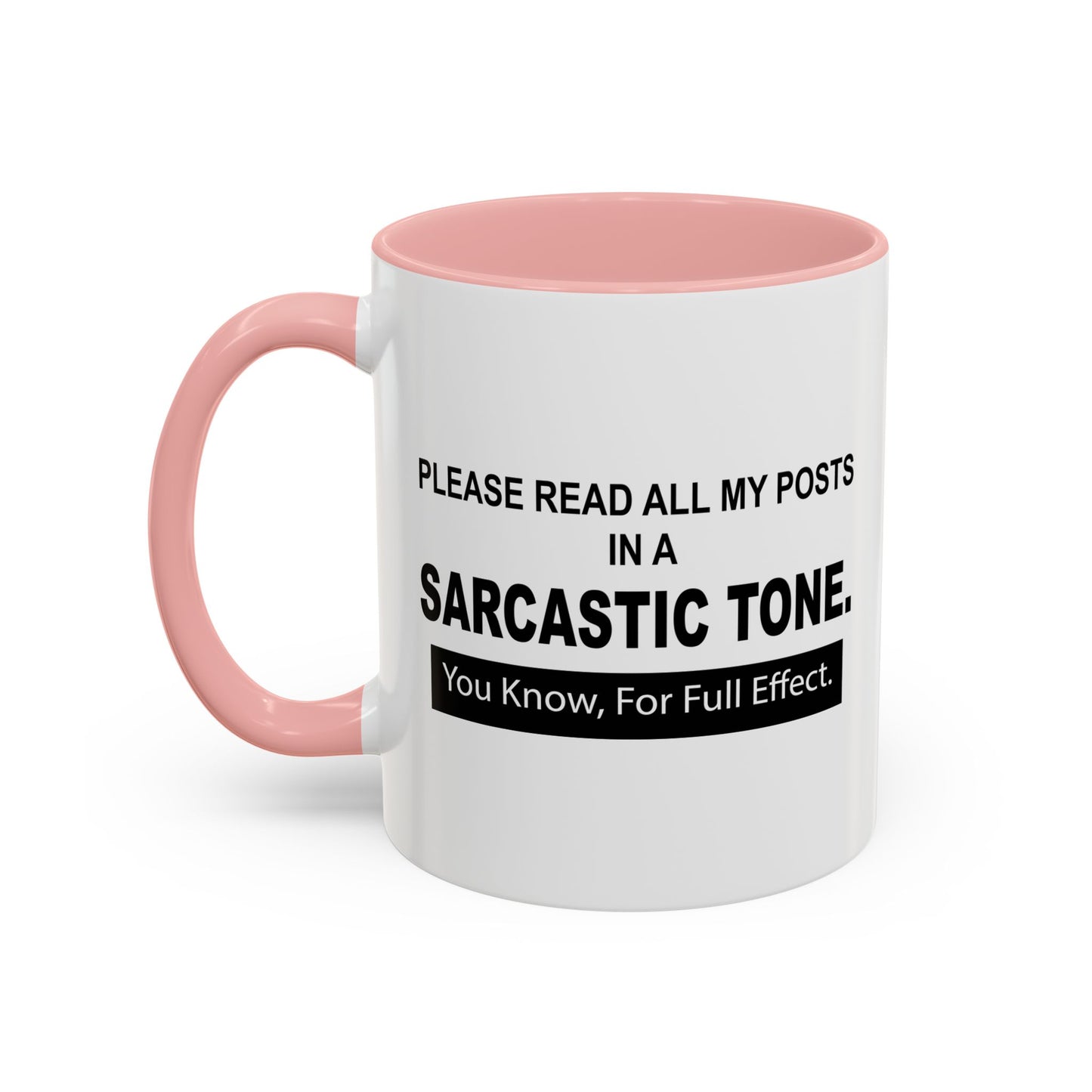 READ IN SARCASTIC TONE FOR FULL EFFECT Accent BiColor Funny Sarcastic Mug