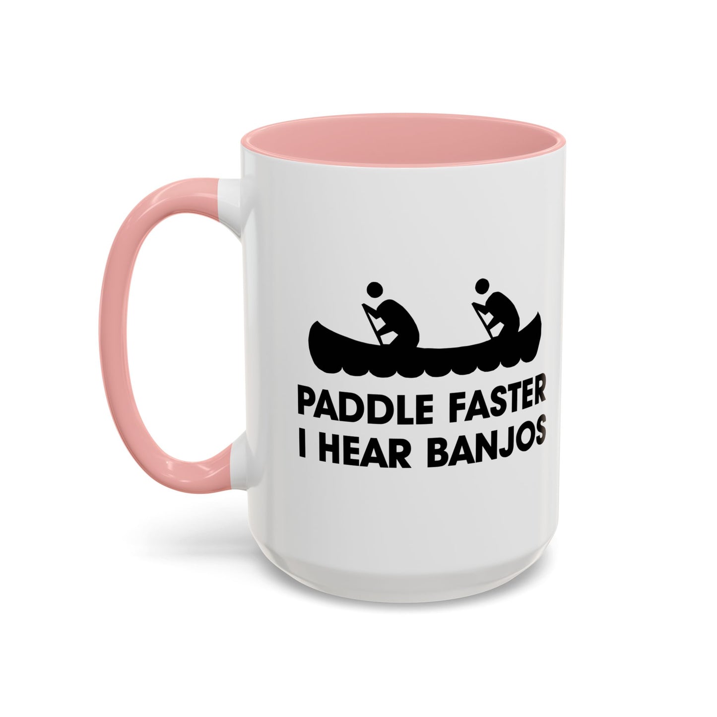 PADDLE FASTER, I HEAR BANJOS Accent BiColor Funny Sarcastic Mug