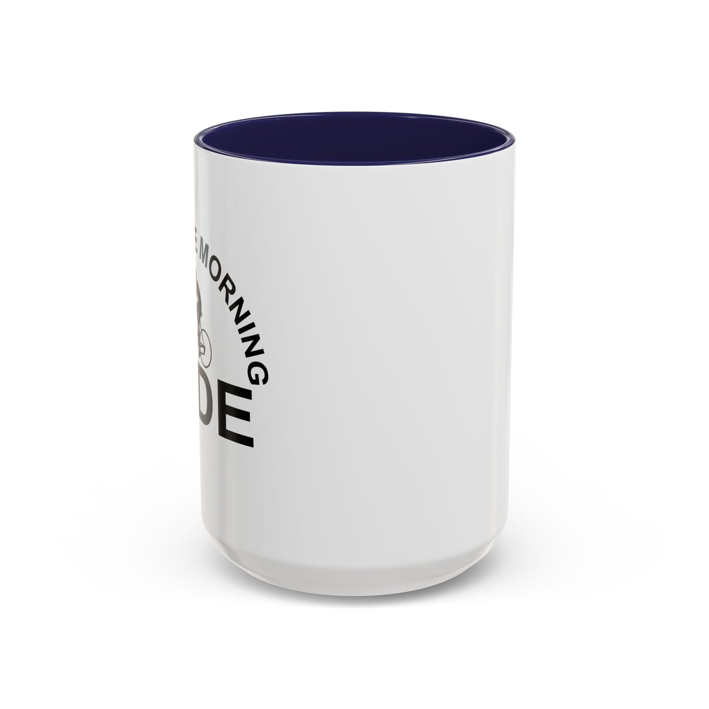 I LOVE THE MORNING RIDE Accent BiColor Funny Sarcastic Mug