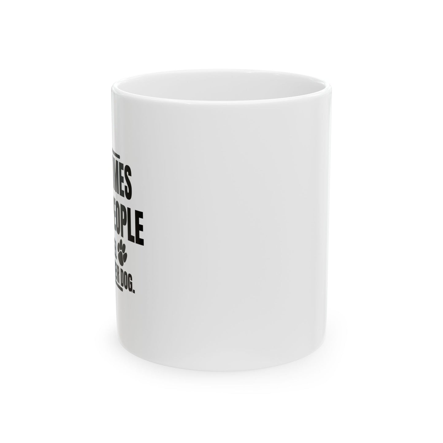 I FEEL SORRY FOR THEIR DOG FUNNY SARCASTIC WHITE MUG