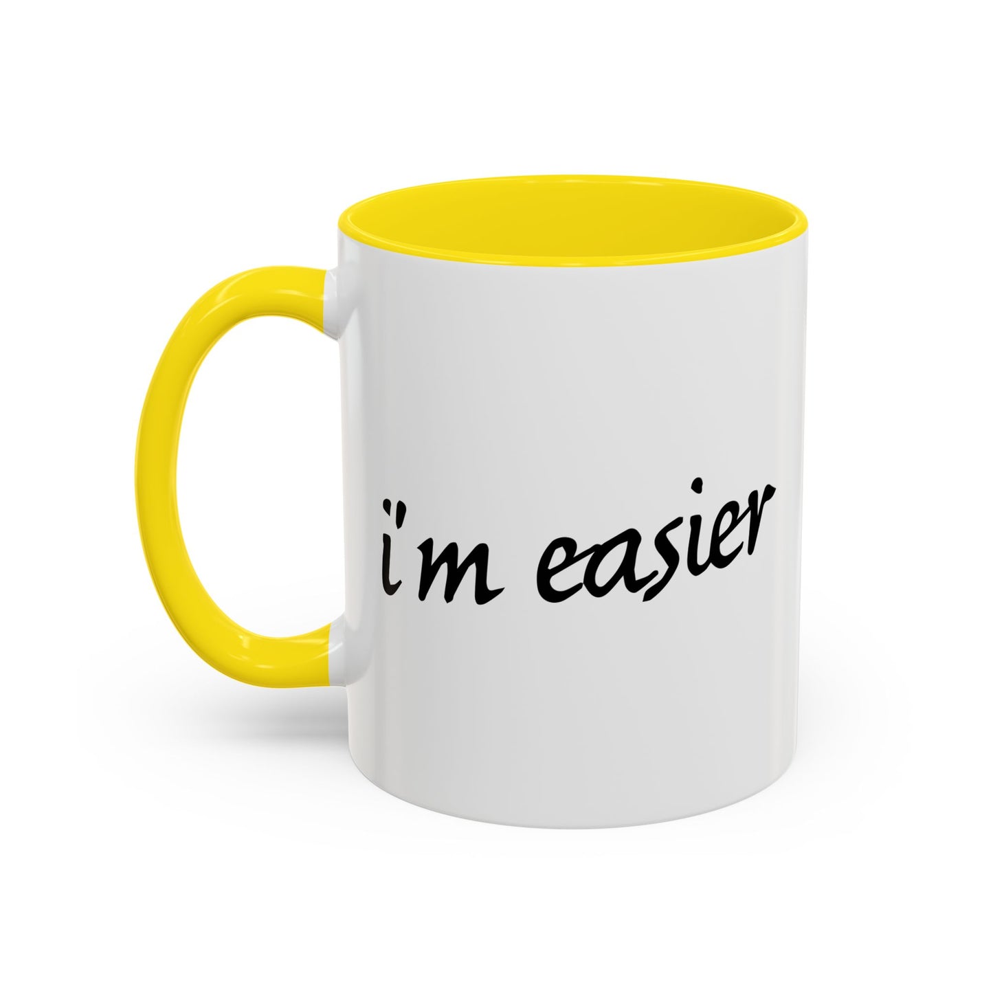 I'M EASIER Accent BiColor Funny Sarcastic Mug