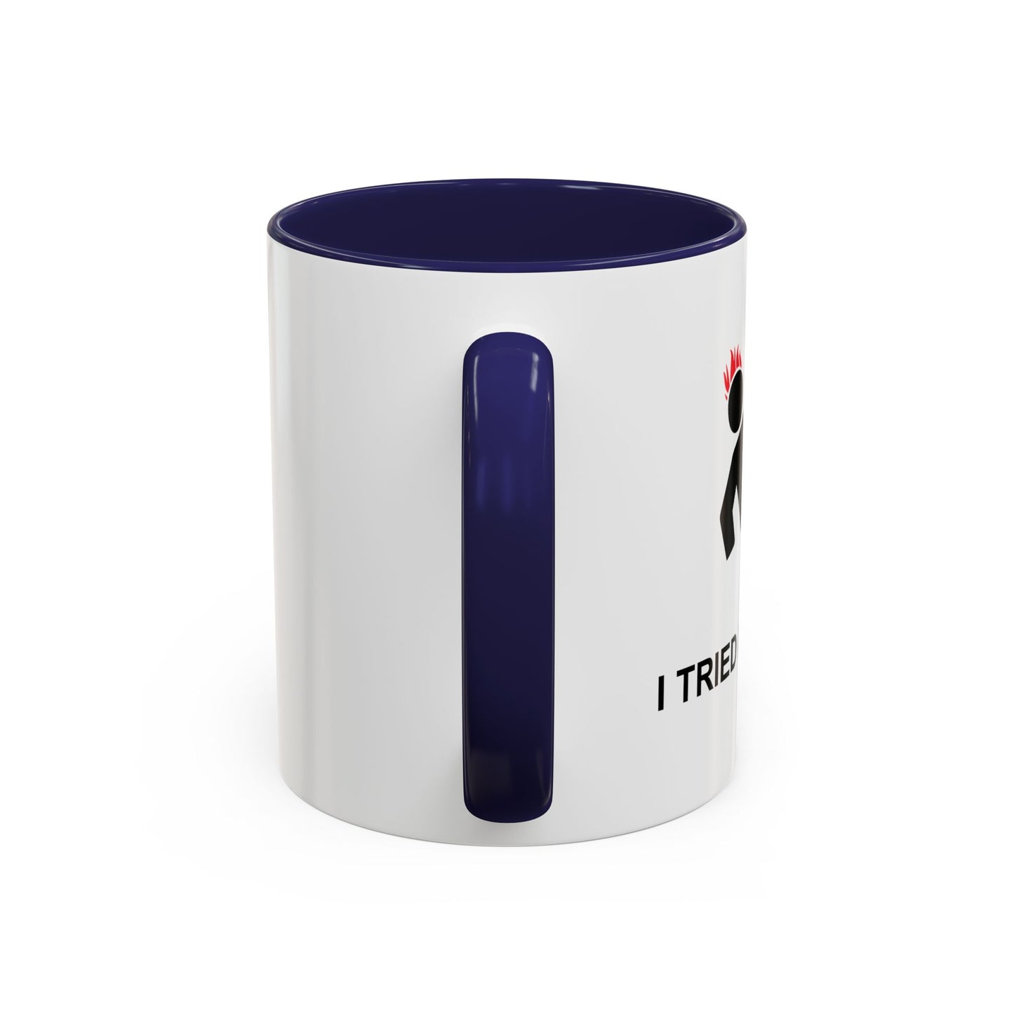 I TRIED IT AT HOME Accent BiColor Funny Sarcastic Mug