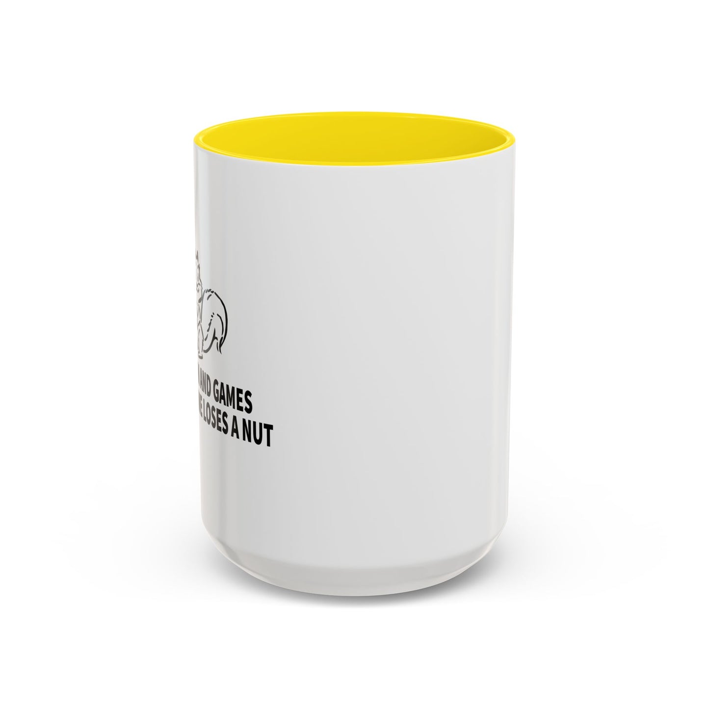 It's All Fun And Games Until Someone Loses A Nut Accent BiColor Funny Sarcastic Mug