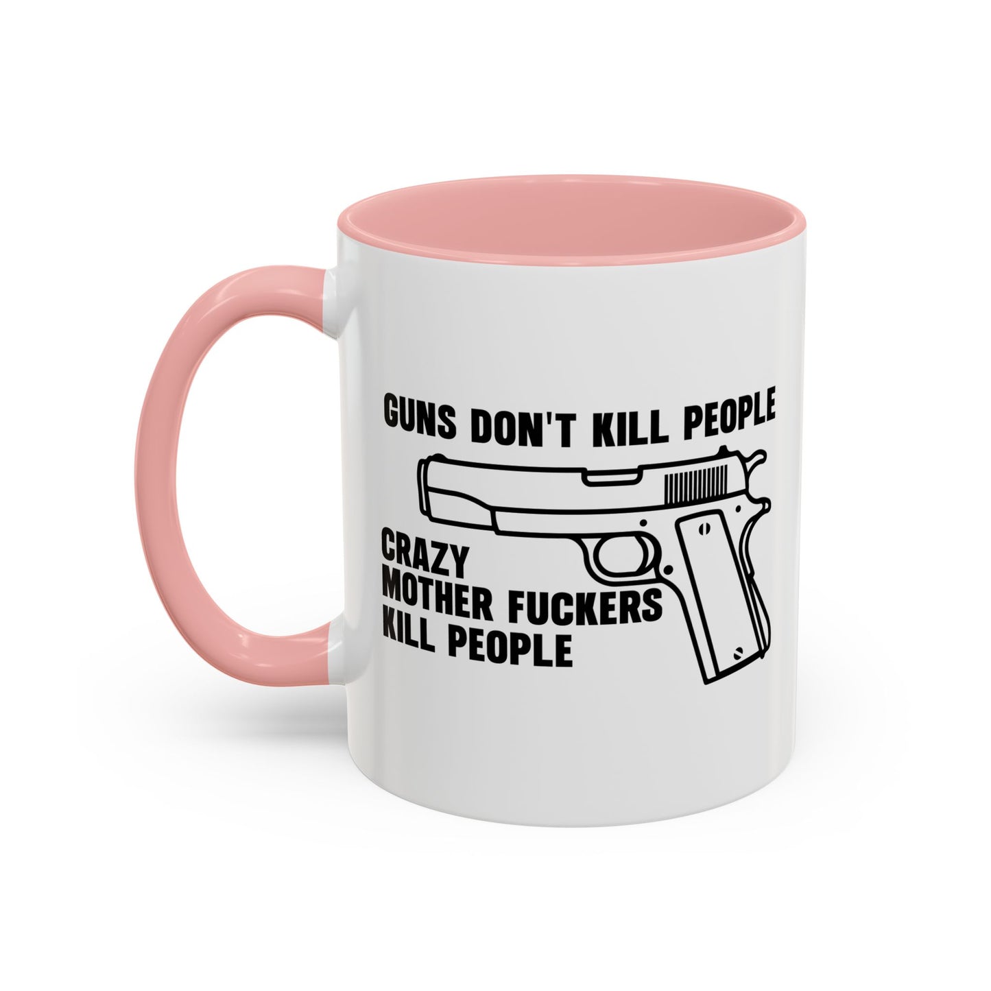 GUNS DON'T KILL PEOPLE Accent BiColor Funny Sarcastic Mug