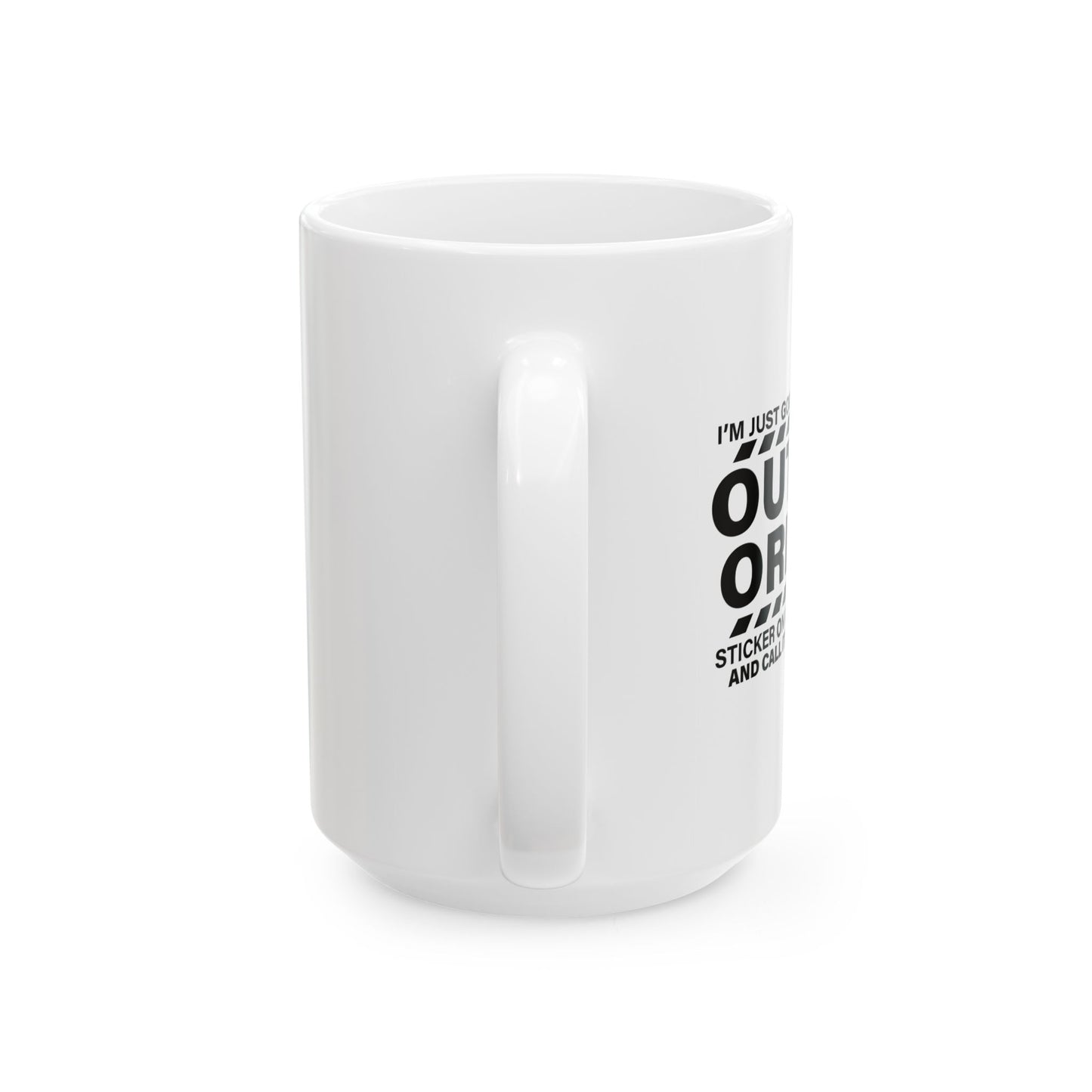 CALL IT FOR THE DAY FUNNY SCARCASTIC MUG