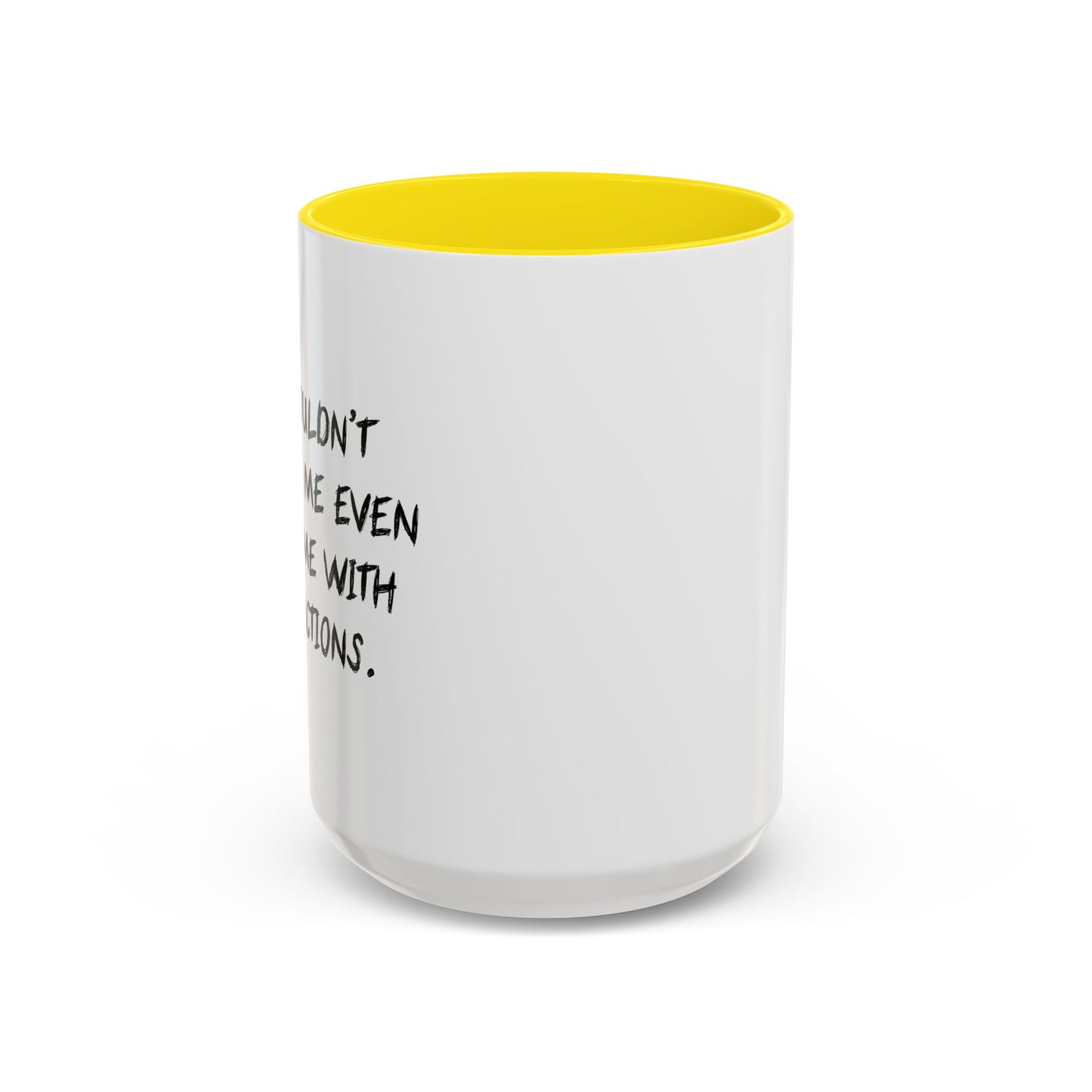 YOU COULDN'T HANDLE ME Accent BiColor Funny Sarcastic Mug