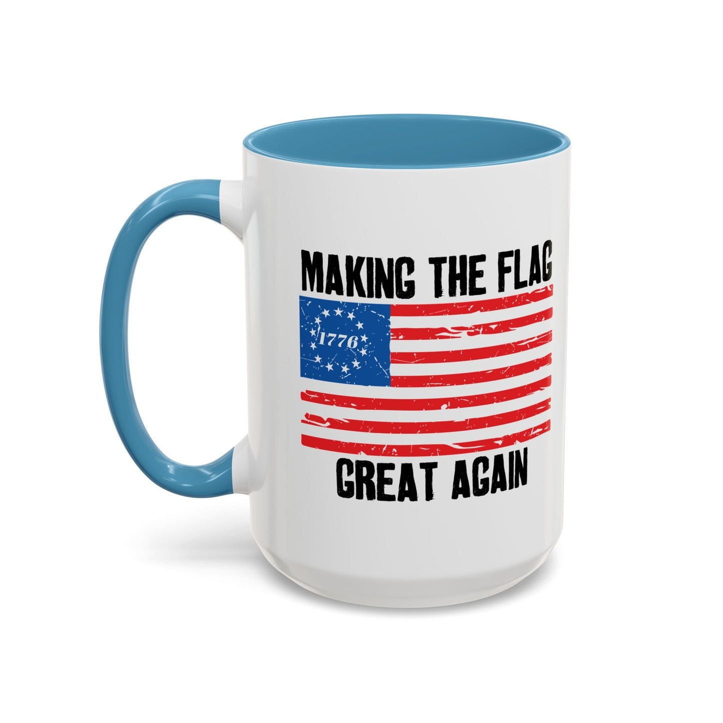 MAKING THE BETSY ROSE FLAG GREAT AGAIN Accent BiColor Funny Sarcastic Mug