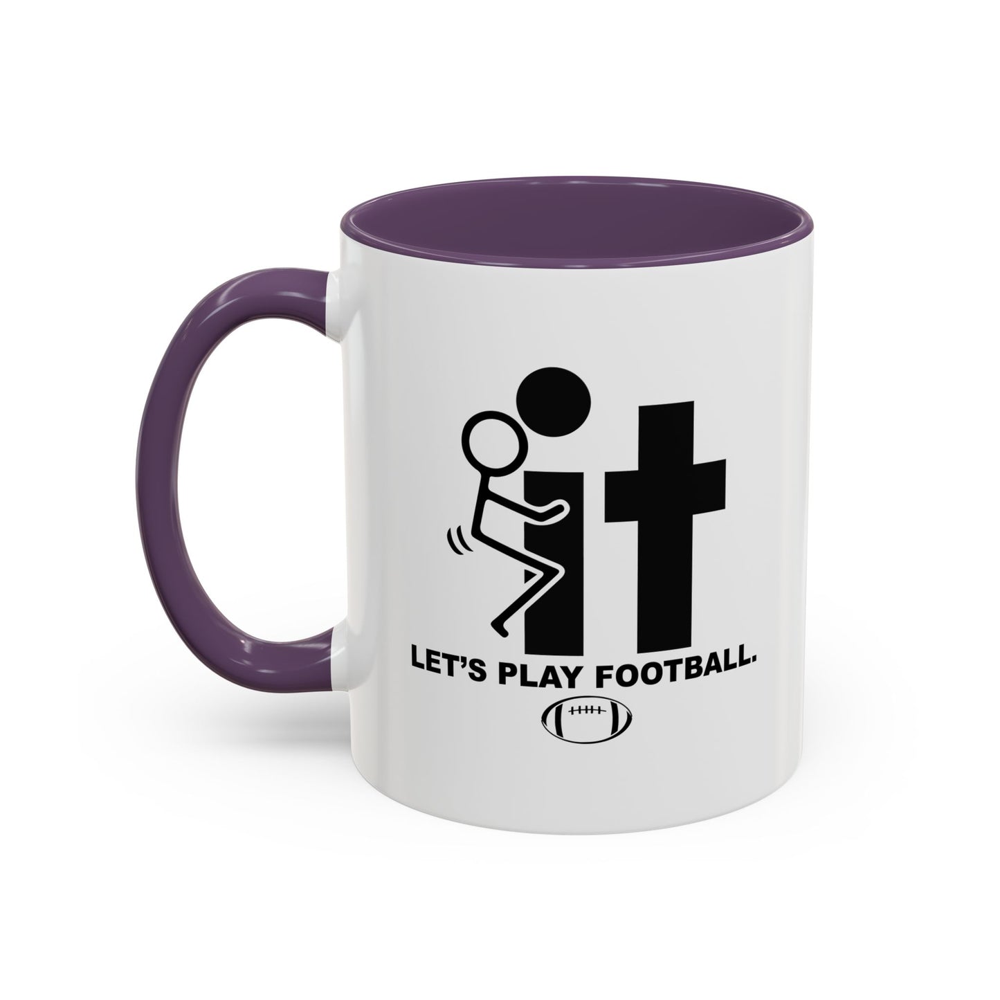 LET'S PLAY FOOTBALL Accent BiColor Funny Sarcastic Mug