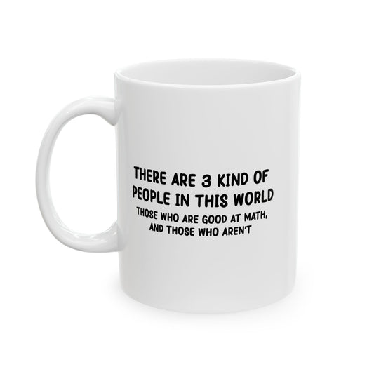 3 KIND OF PEOPLE FUNNY SARCASTIC WHITE MUG