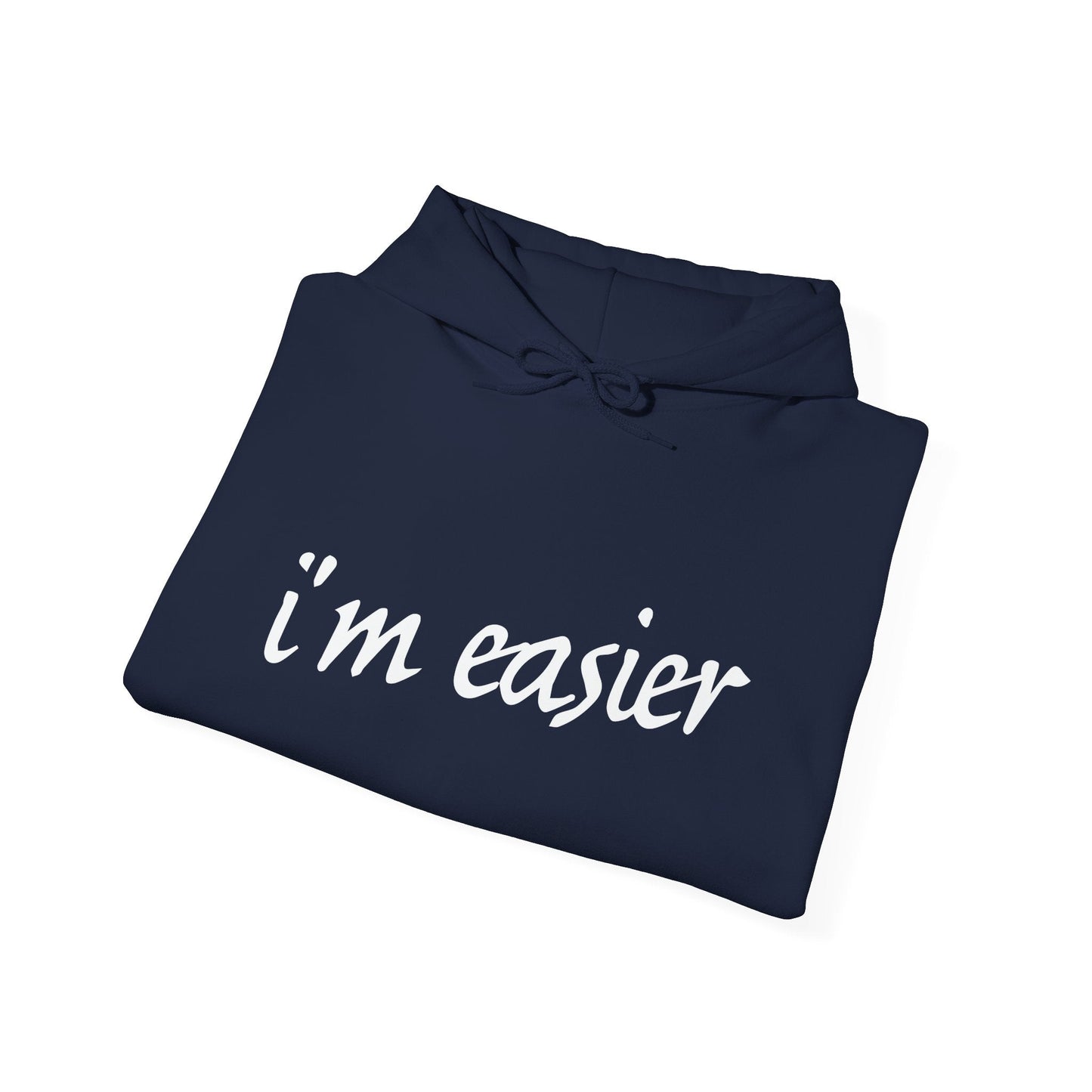 I'M EASIER - Premium Unisex Funny Sarcastic Black Hoodie Sweatshirt