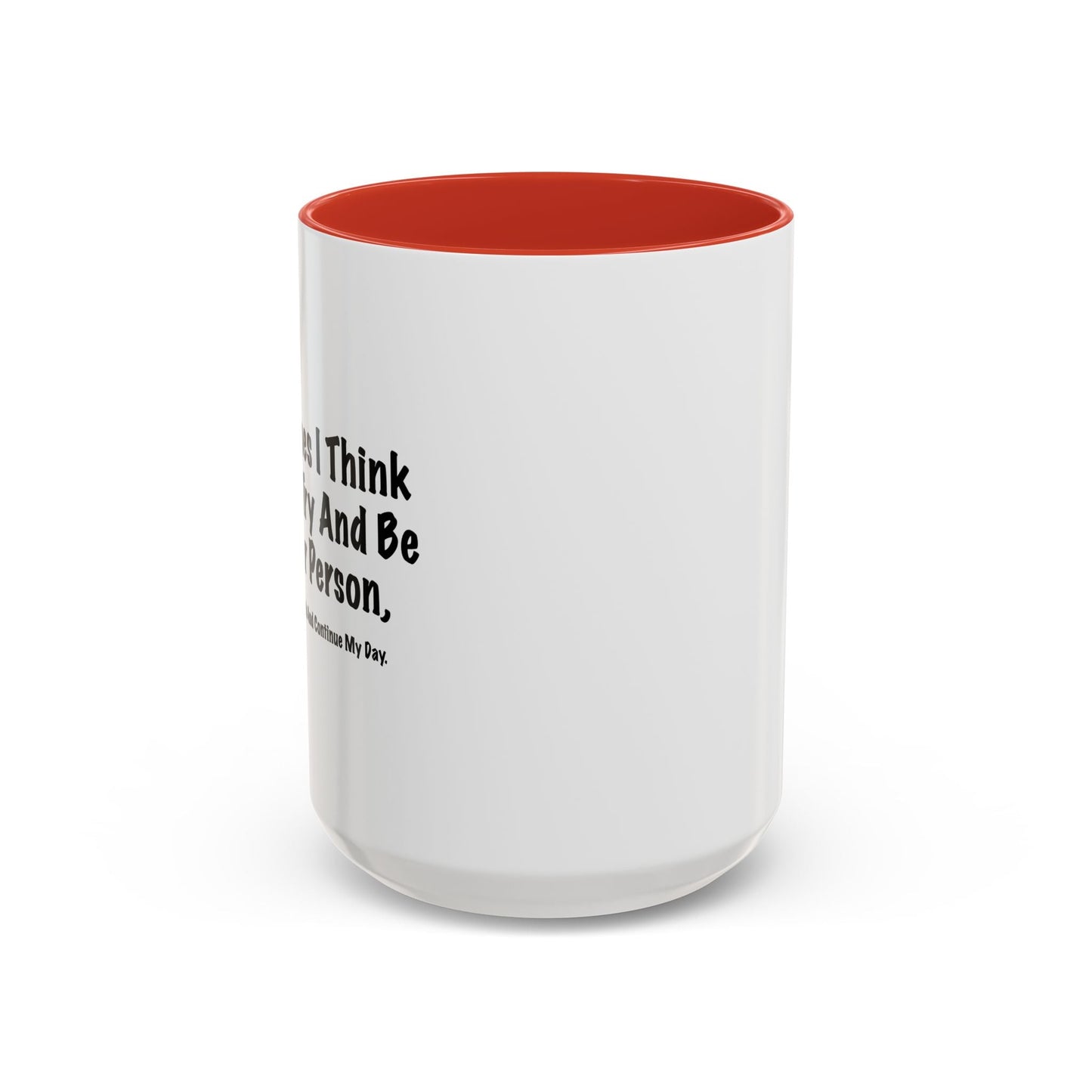 TRY AND BE A BETTER PERSON. Accent BiColor Funny Sarcastic Mug