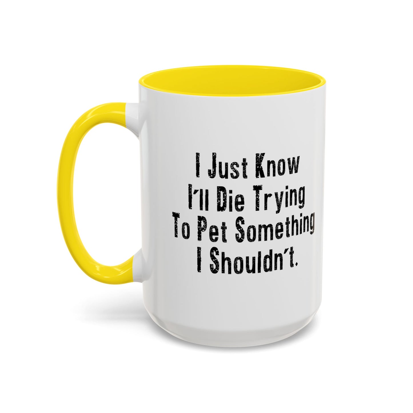 PET SOMETHING I SHOULDN'T Accent BiColor Funny Sarcastic Mug