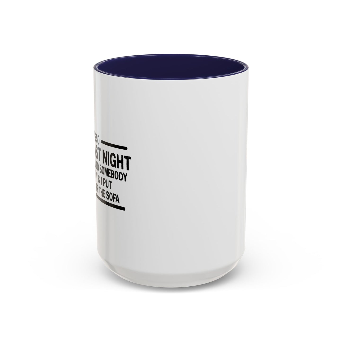 SO DRUNK LAST NIGHT Accent BiColor Funny Sarcastic Mug