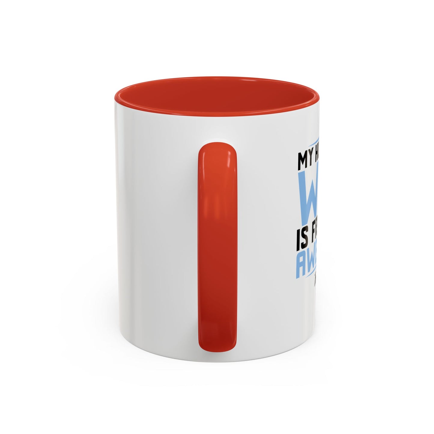 MY HUSBAND'S WIFE IS FREAKING AWESOME Accent BiColor Funny Sarcastic Mug