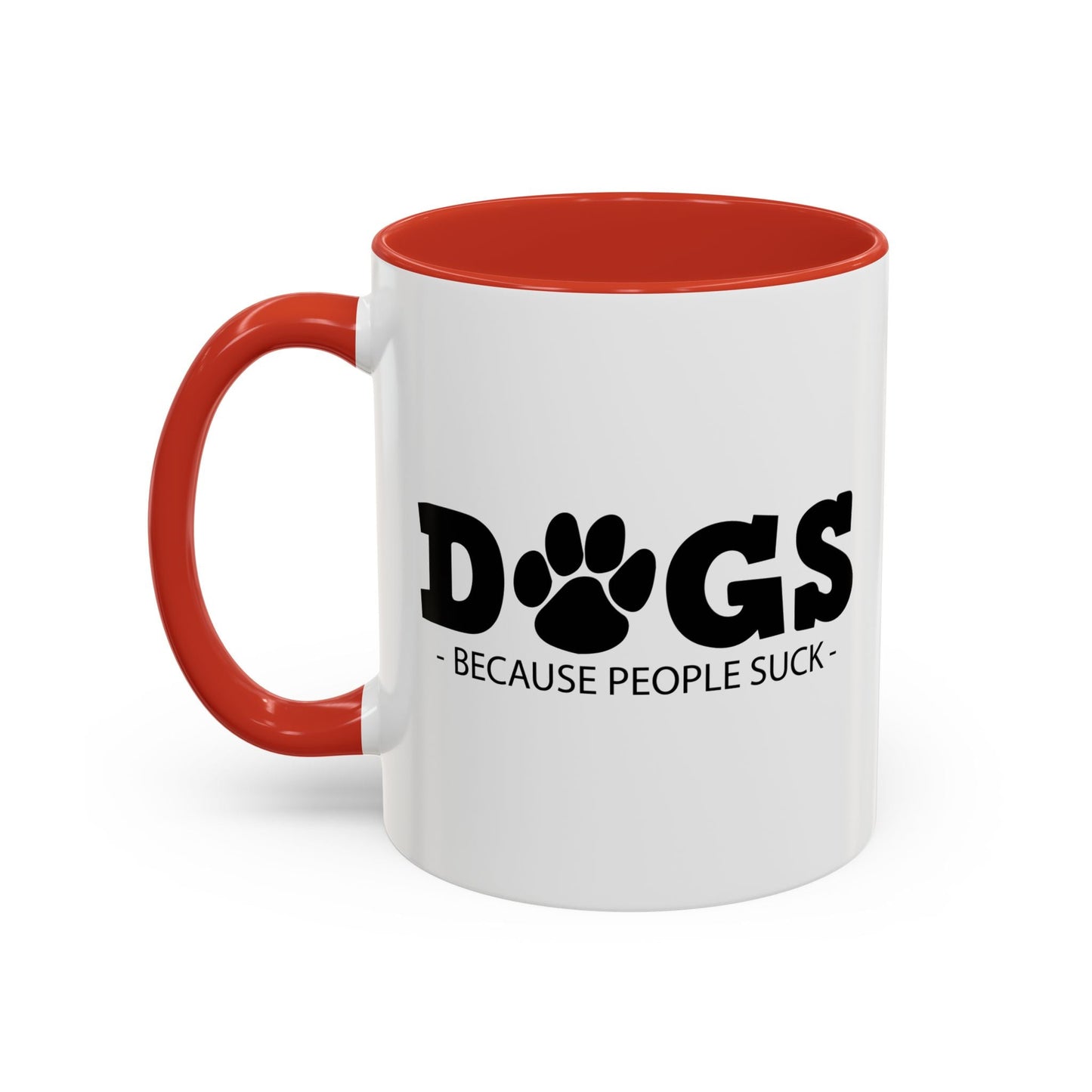 DOGS - BECAUSE PEOPLE SUCK Accent BiColor Funny Sarcastic Mug