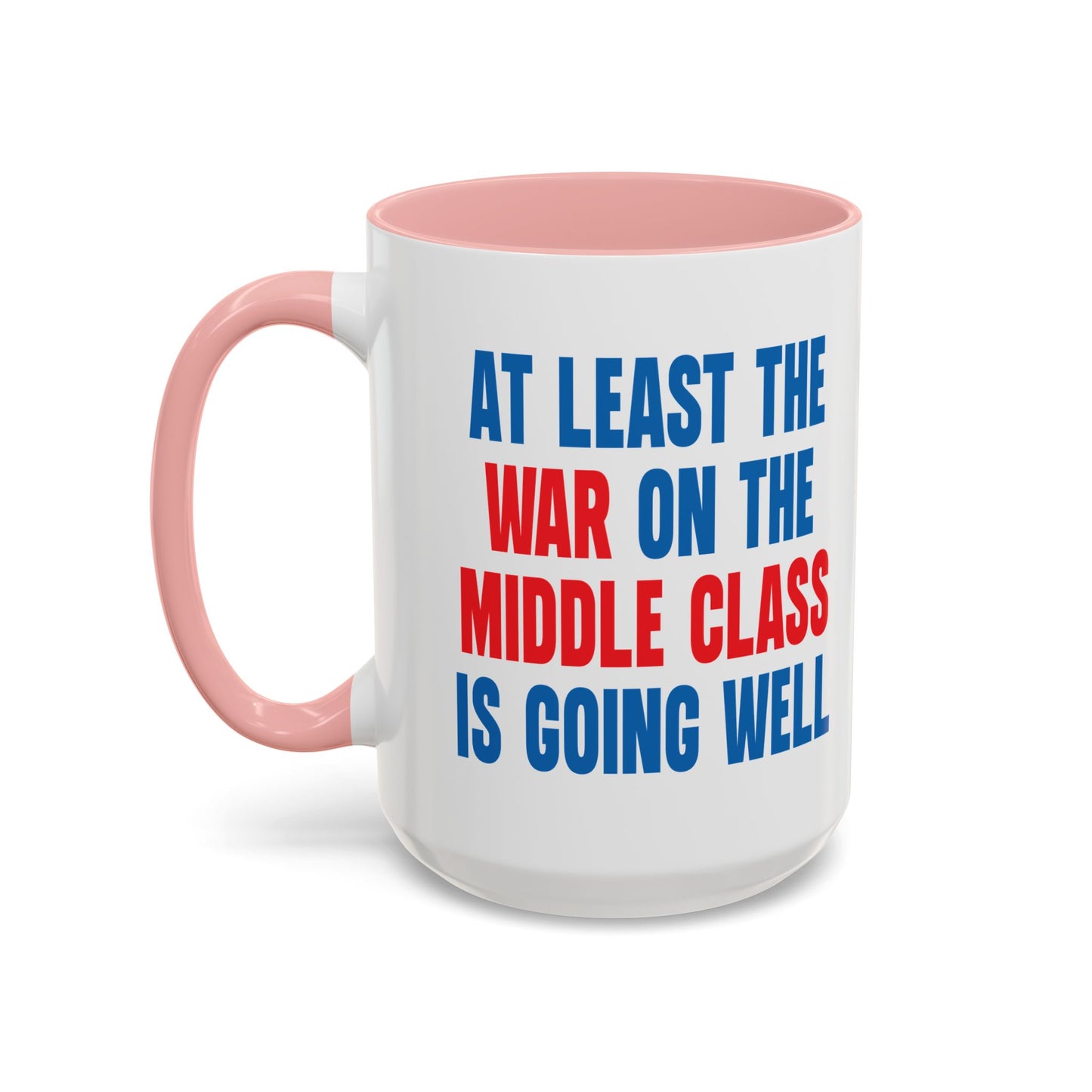 WAR ON THE MIDDLE CLASS Accent BiColor Funny Sarcastic Mug