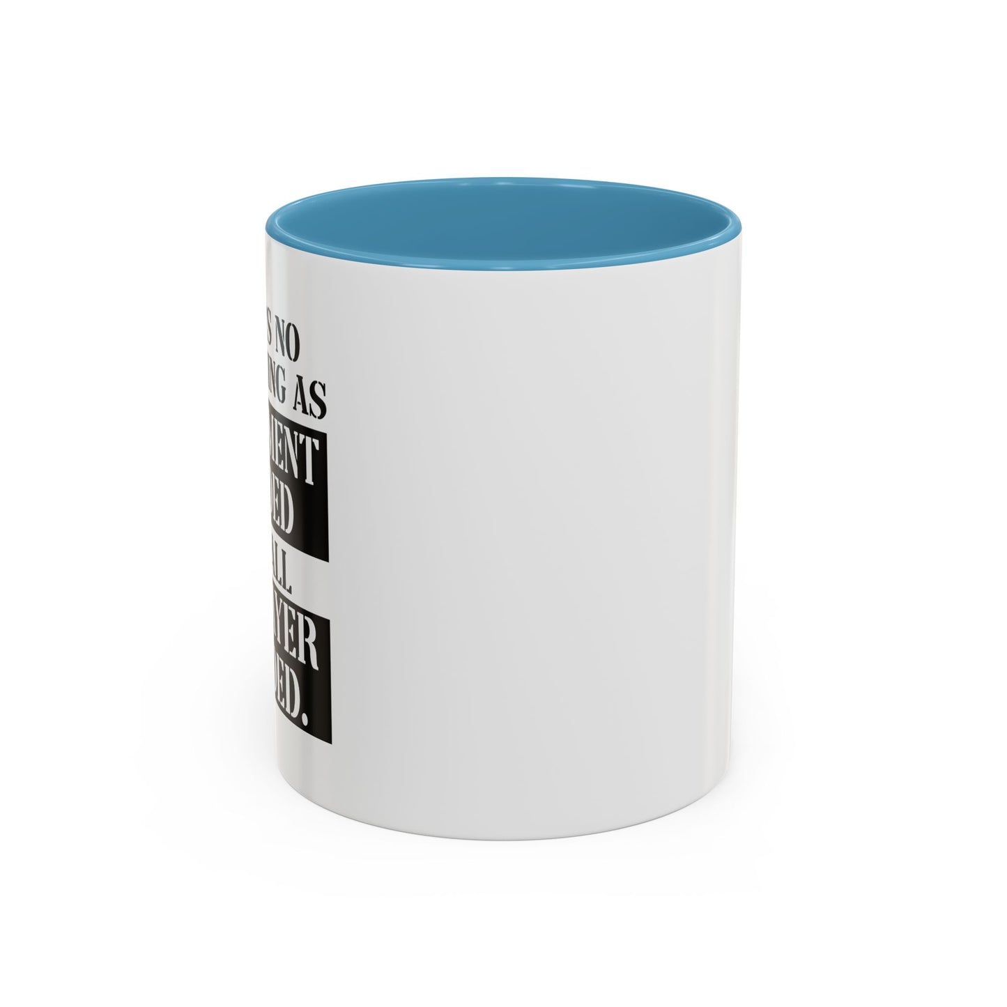 IT'S ALL TAX PAYER FUNDED Accent BiColor Funny Sarcastic Mug