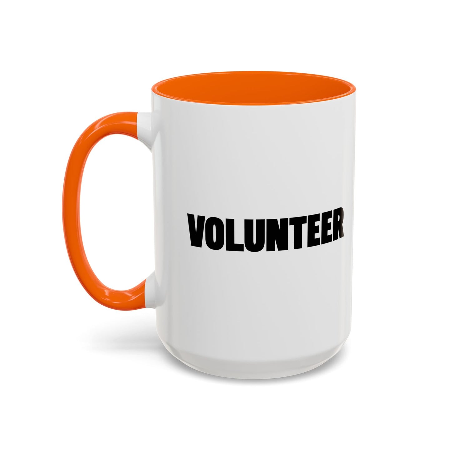 VOLUNTEER Accent BiColor Funny Sarcastic Mug