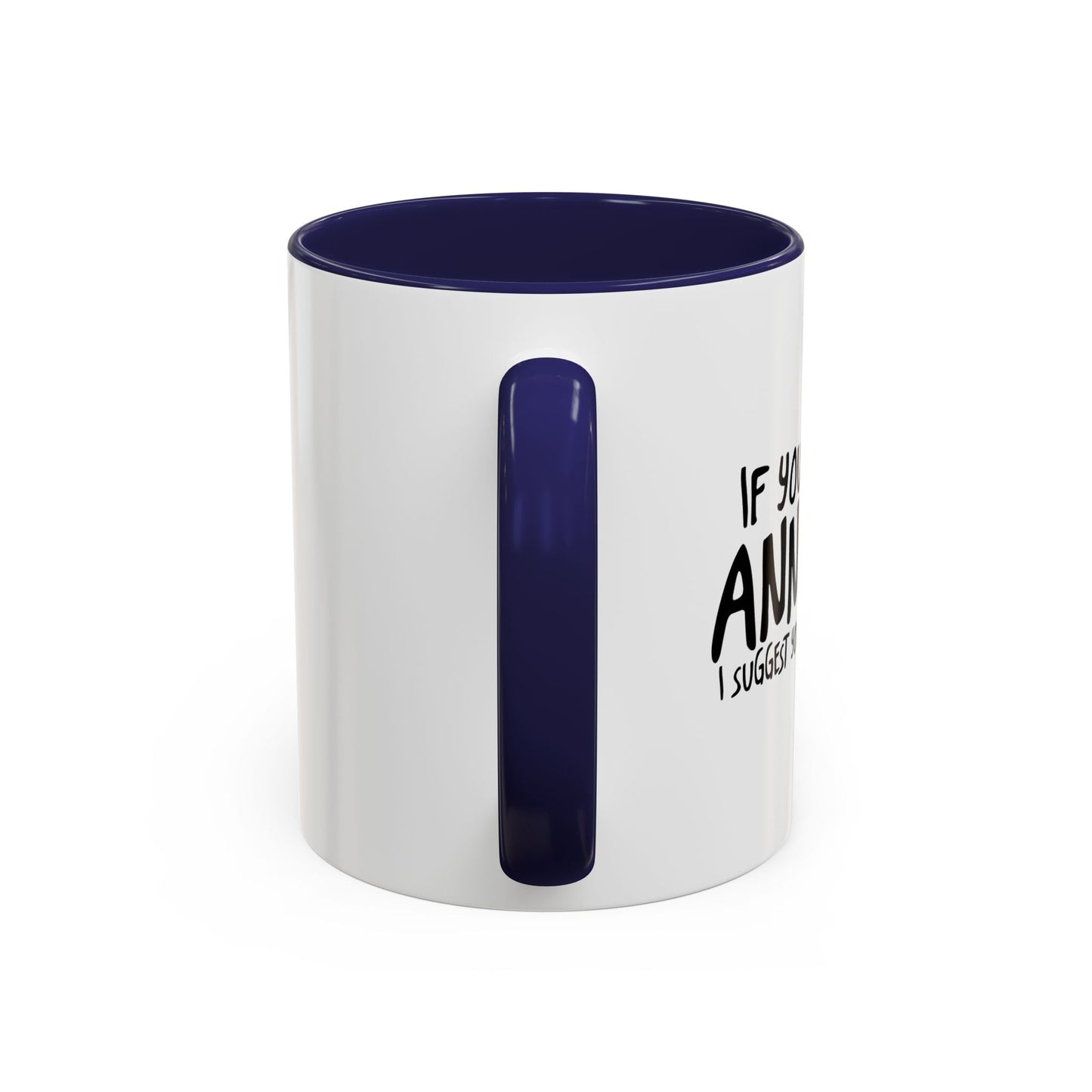 I SUGGEST YOU STOP FINDING ME Accent BiColor Funny Sarcastic Mug